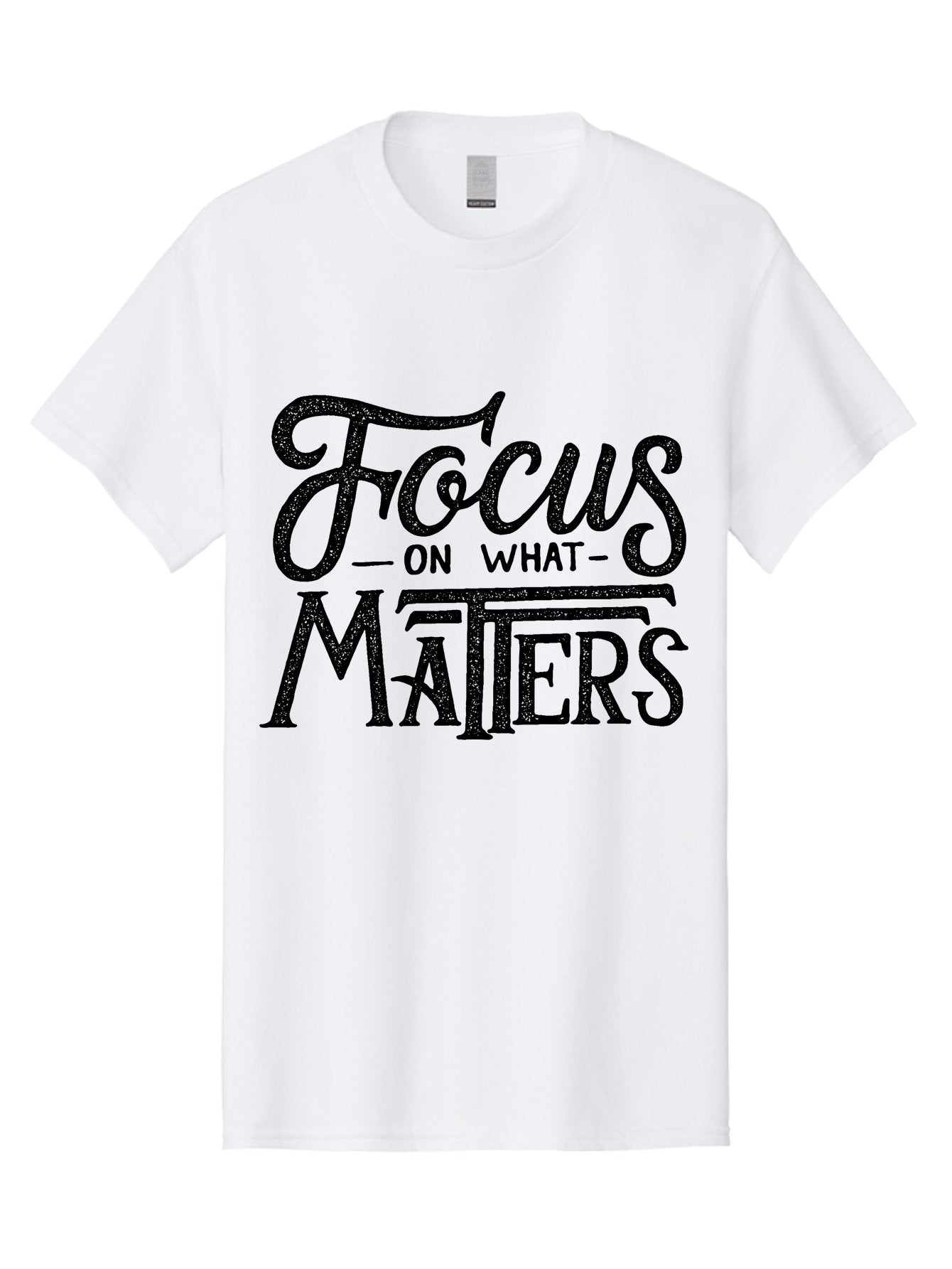 Focus-On-What-Matters-1 Men'S Graphic Tee, 100% Cotton, Comfortable Casual Summer Wear, Machine Washable, Motivational Quote, Inspirational Phrase, Focus On What Matters, Positive Affirmation, Typography, Productivity Tip, Aab249 15