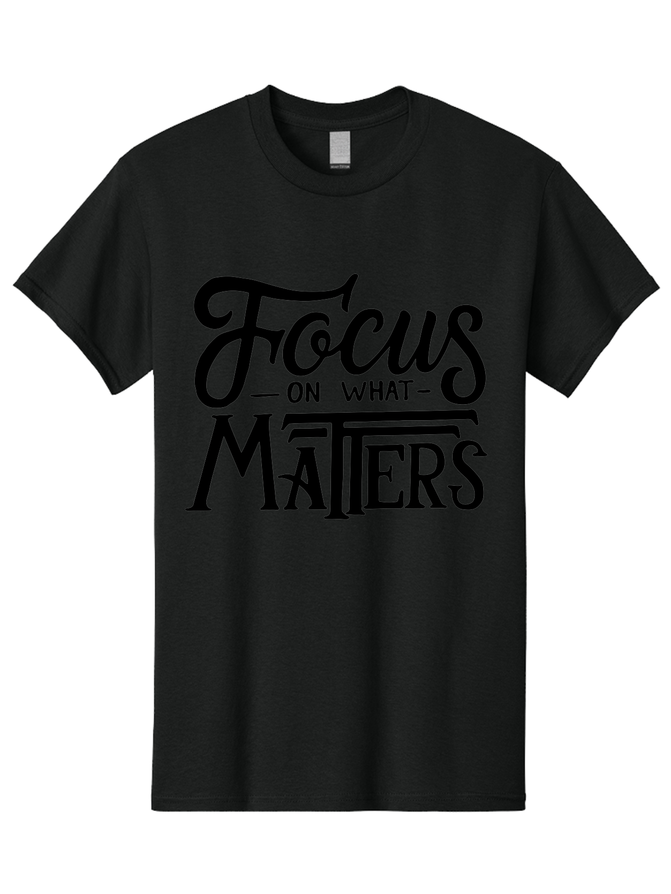 Focus-On-What-Matters Men'S Graphic Tee, 100% Cotton, Comfortable Casual Summer Wear, Machine Washable, Motivational Quote, Inspirational Phrase, Focus On Goals, Productivity Tips, Positive Affirmation, Self Improvement, Success Mindset, Aab250