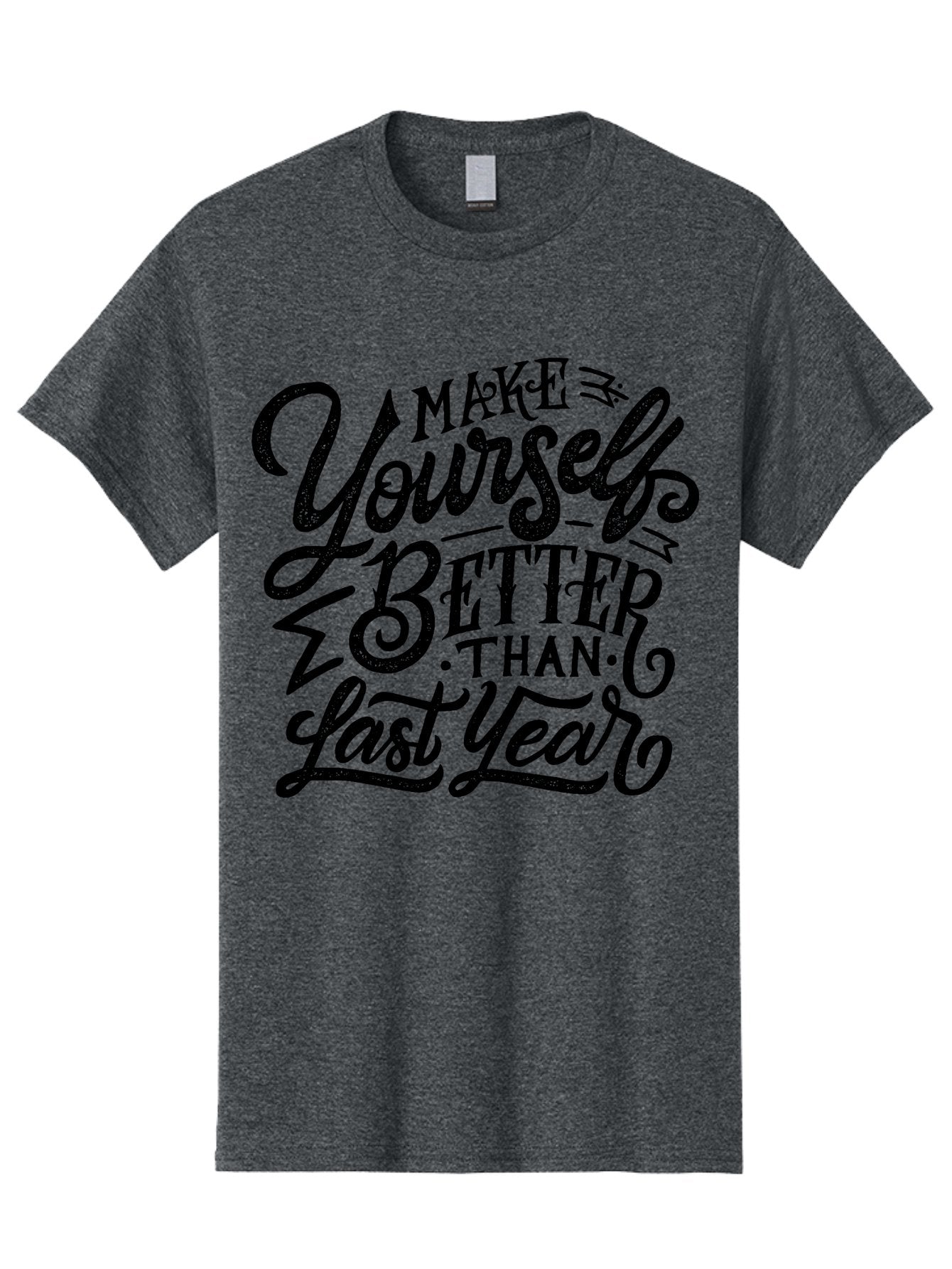 Make-Yourself-Better-1 Men'S Graphic Tee, 100% Cotton, Comfortable Casual Summer Wear, Machine Washable, Motivational Quote, Self-Improvement, Inspirational Words, Personal Growth, Positive Affirmation, New Year Resolution Aab251 9