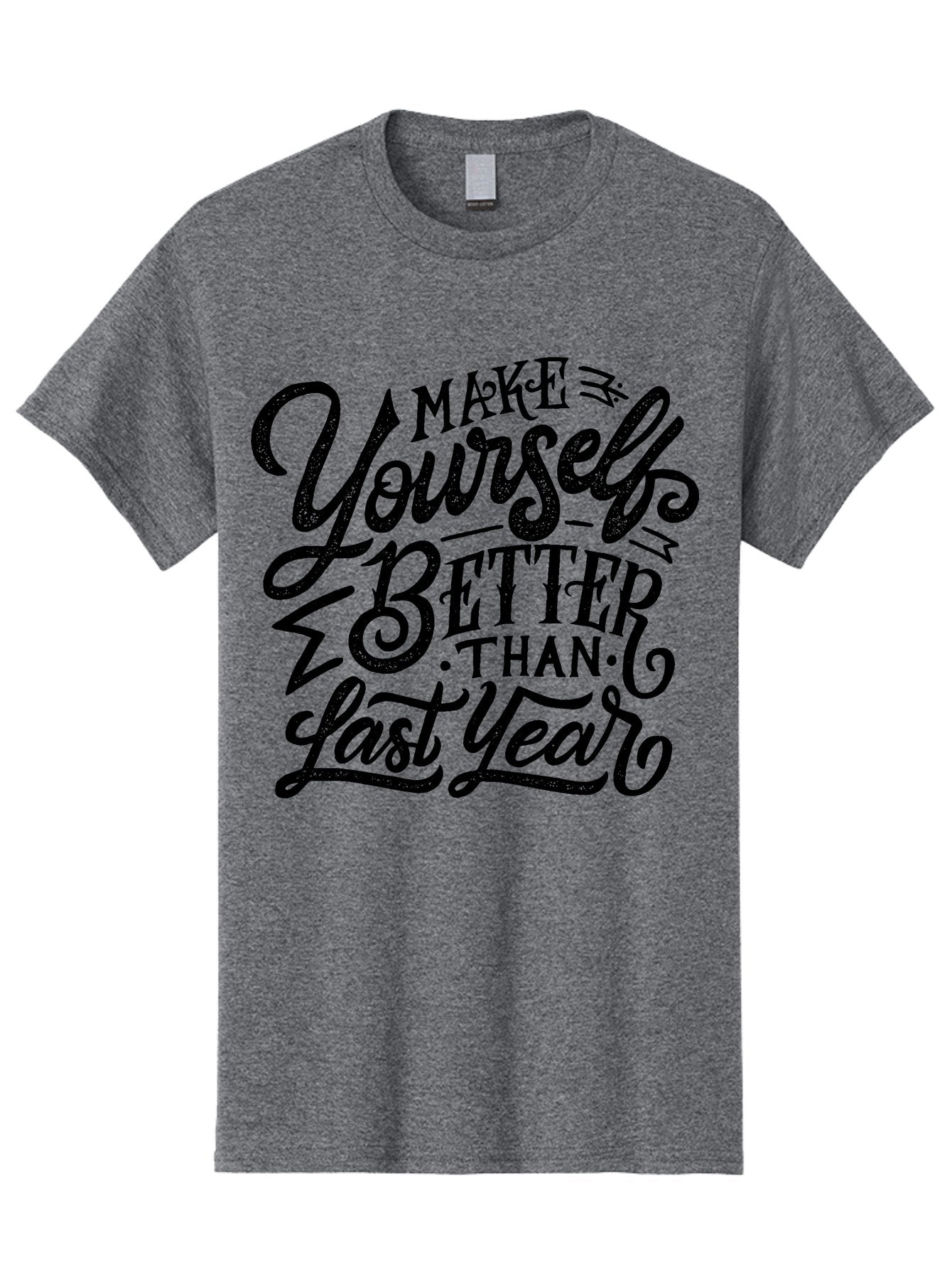 Make-Yourself-Better-1 Men'S Graphic Tee, 100% Cotton, Comfortable Casual Summer Wear, Machine Washable, Motivational Quote, Self-Improvement, Inspirational Words, Personal Growth, Positive Affirmation, New Year Resolution Aab251 14