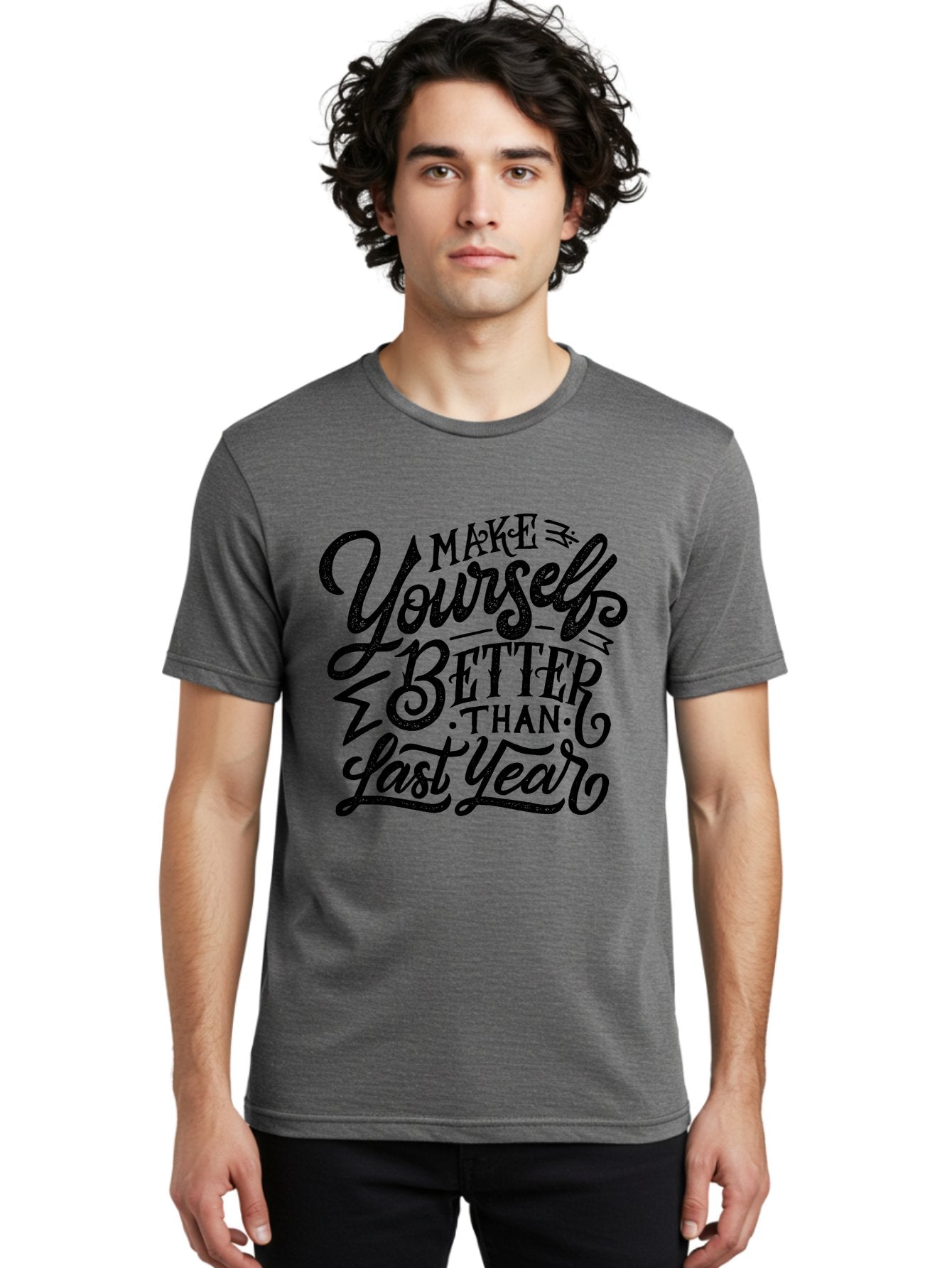 Make-Yourself-Better-1 Men'S Graphic Tee, 100% Cotton, Comfortable Casual Summer Wear, Machine Washable, Motivational Quote, Self-Improvement, Inspirational Words, Personal Growth, Positive Affirmation, New Year Resolution Aab251 29