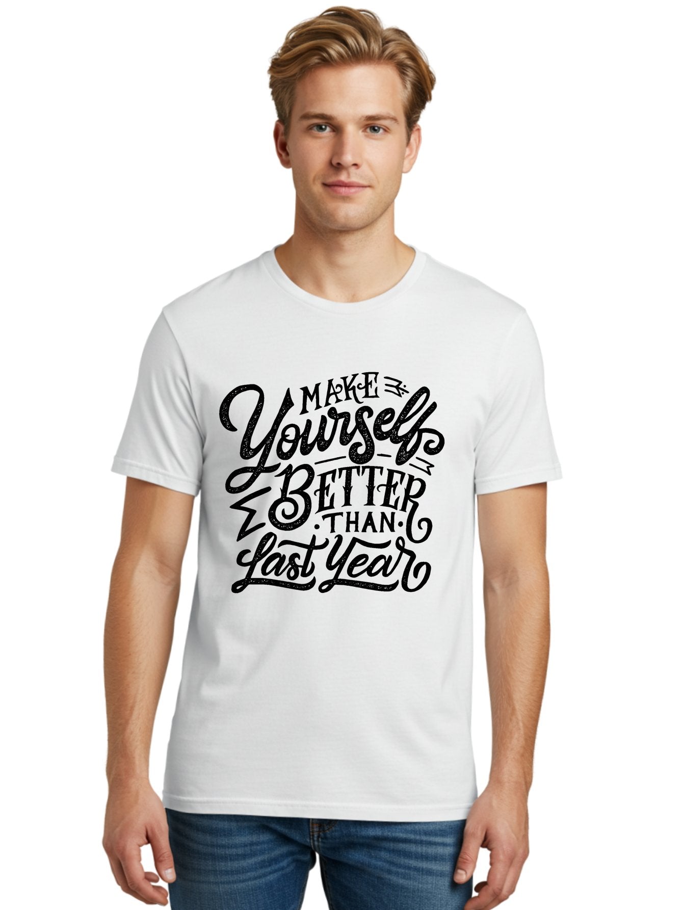 Make-Yourself-Better-1 Men'S Graphic Tee, 100% Cotton, Comfortable Casual Summer Wear, Machine Washable, Motivational Quote, Self-Improvement, Inspirational Words, Personal Growth, Positive Affirmation, New Year Resolution Aab251 30