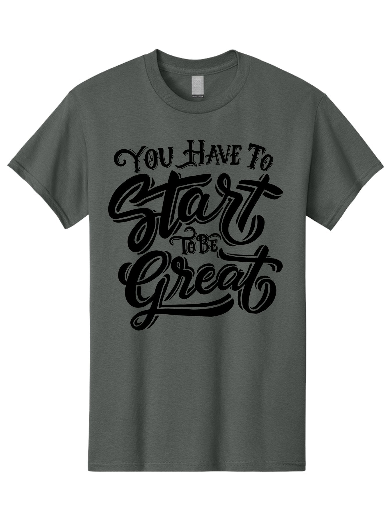 You-Have-To-Start-To-Be-Great-1 Men'S Graphic Tee, 100% Cotton, Comfortable Casual Summer Wear, Machine Washable, Motivational Quote, Inspiration, Success, Positivity, Self-Improvement, Empowerment, You Have To Start To Be Great, Aab255 15