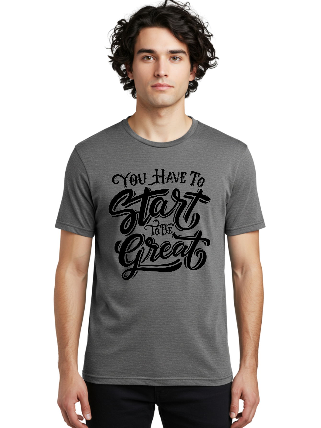 You-Have-To-Start-To-Be-Great-1 Men'S Graphic Tee, 100% Cotton, Comfortable Casual Summer Wear, Machine Washable, Motivational Quote, Inspiration, Success, Positivity, Self-Improvement, Empowerment, You Have To Start To Be Great, Aab255 10