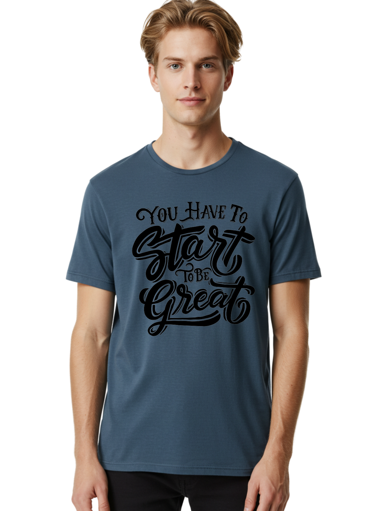 You-Have-To-Start-To-Be-Great-1 Men'S Graphic Tee, 100% Cotton, Comfortable Casual Summer Wear, Machine Washable, Motivational Quote, Inspiration, Success, Positivity, Self-Improvement, Empowerment, You Have To Start To Be Great, Aab255 6