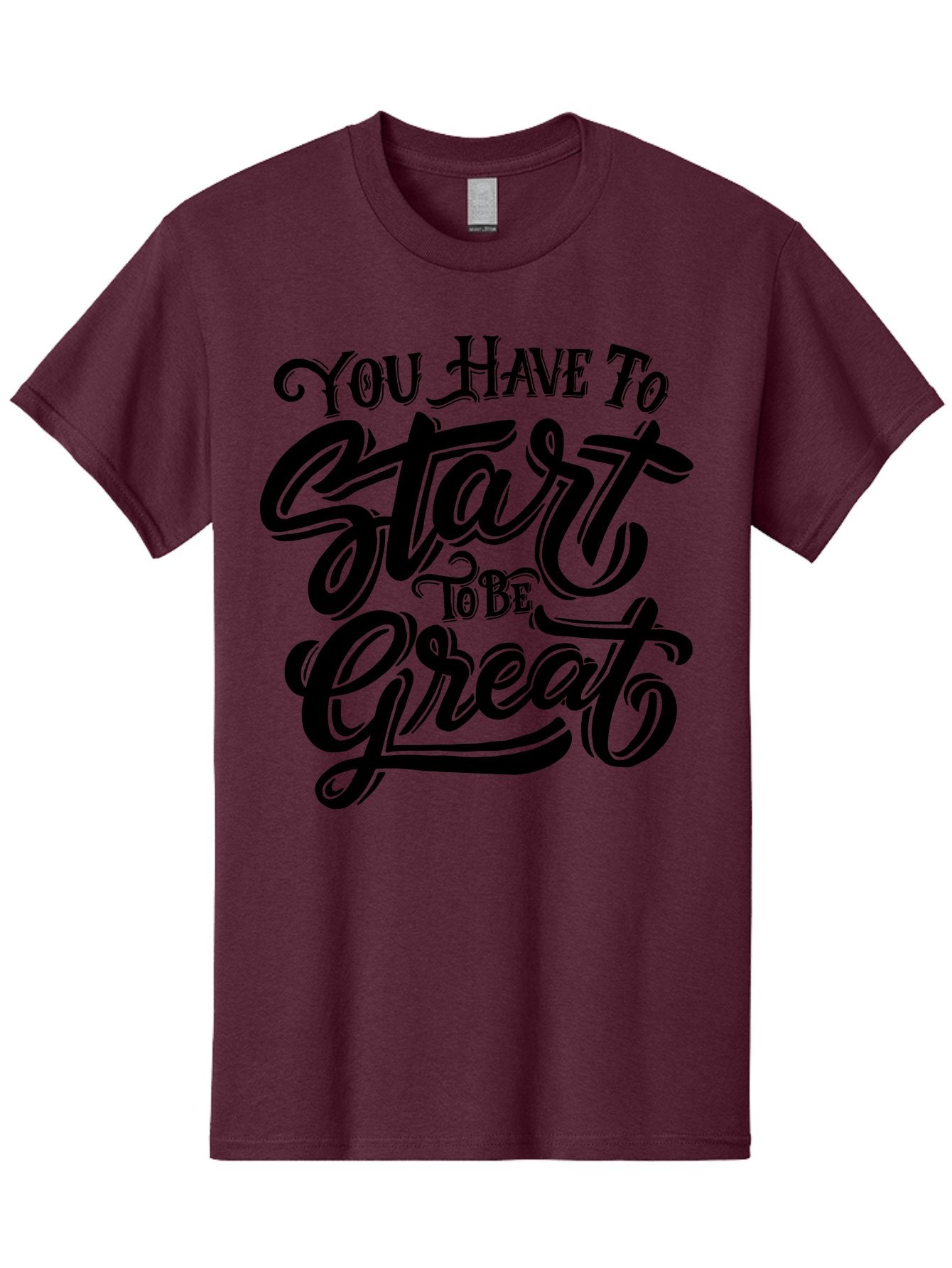 You-Have-To-Start-To-Be-Great-1 Men'S Graphic Tee, 100% Cotton, Comfortable Casual Summer Wear, Machine Washable, Motivational Quote, Inspiration, Success, Positivity, Self-Improvement, Empowerment, You Have To Start To Be Great, Aab255 5