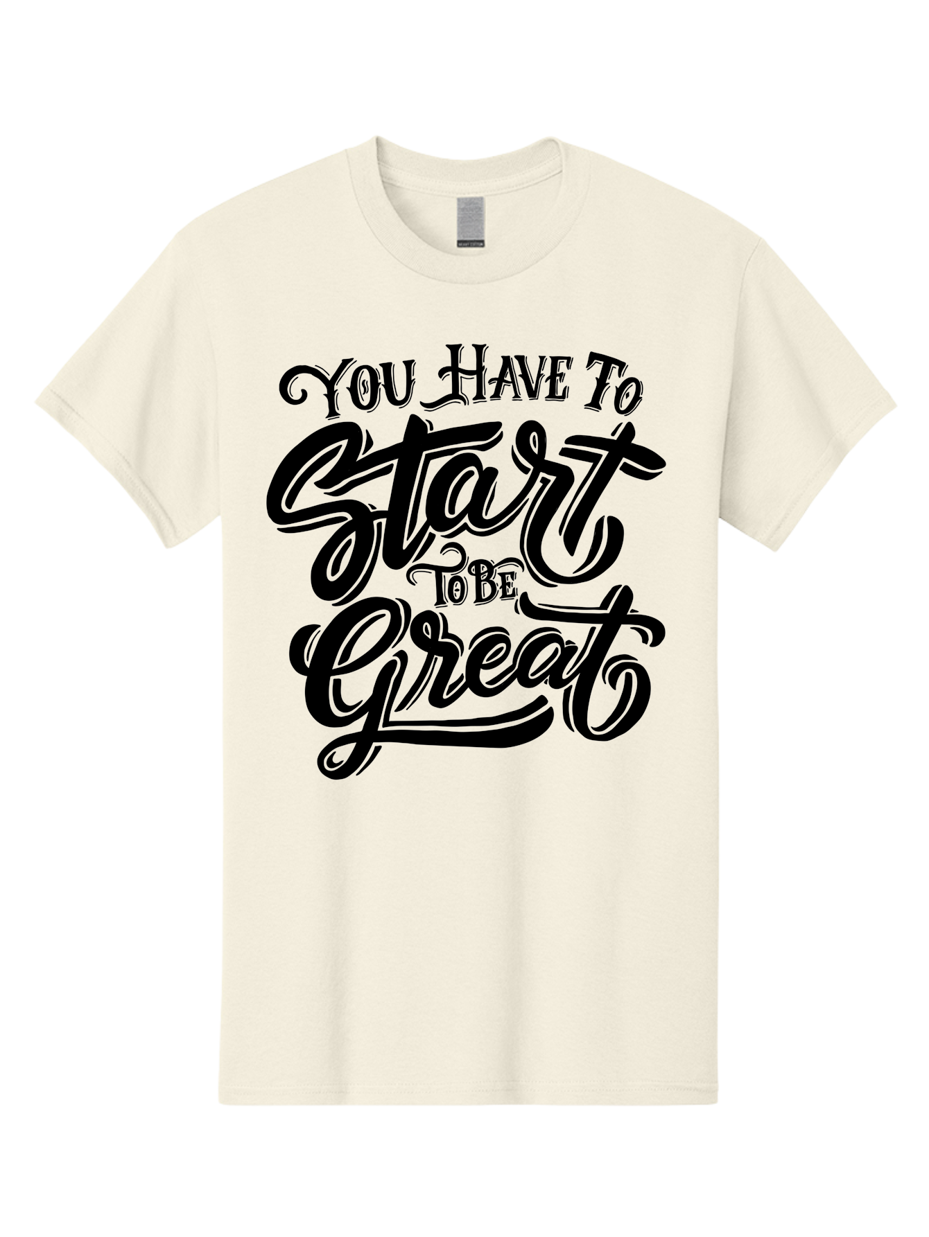 You-Have-To-Start-To-Be-Great-1 Men'S Graphic Tee, 100% Cotton, Comfortable Casual Summer Wear, Machine Washable, Motivational Quote, Inspiration, Success, Positivity, Self-Improvement, Empowerment, You Have To Start To Be Great, Aab255 17