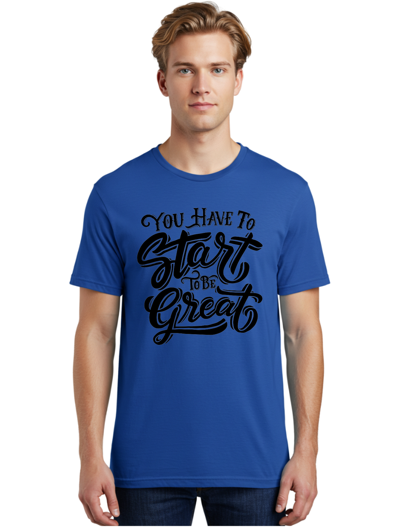 You-Have-To-Start-To-Be-Great-1 Men'S Graphic Tee, 100% Cotton, Comfortable Casual Summer Wear, Machine Washable, Motivational Quote, Inspiration, Success, Positivity, Self-Improvement, Empowerment, You Have To Start To Be Great, Aab255 20