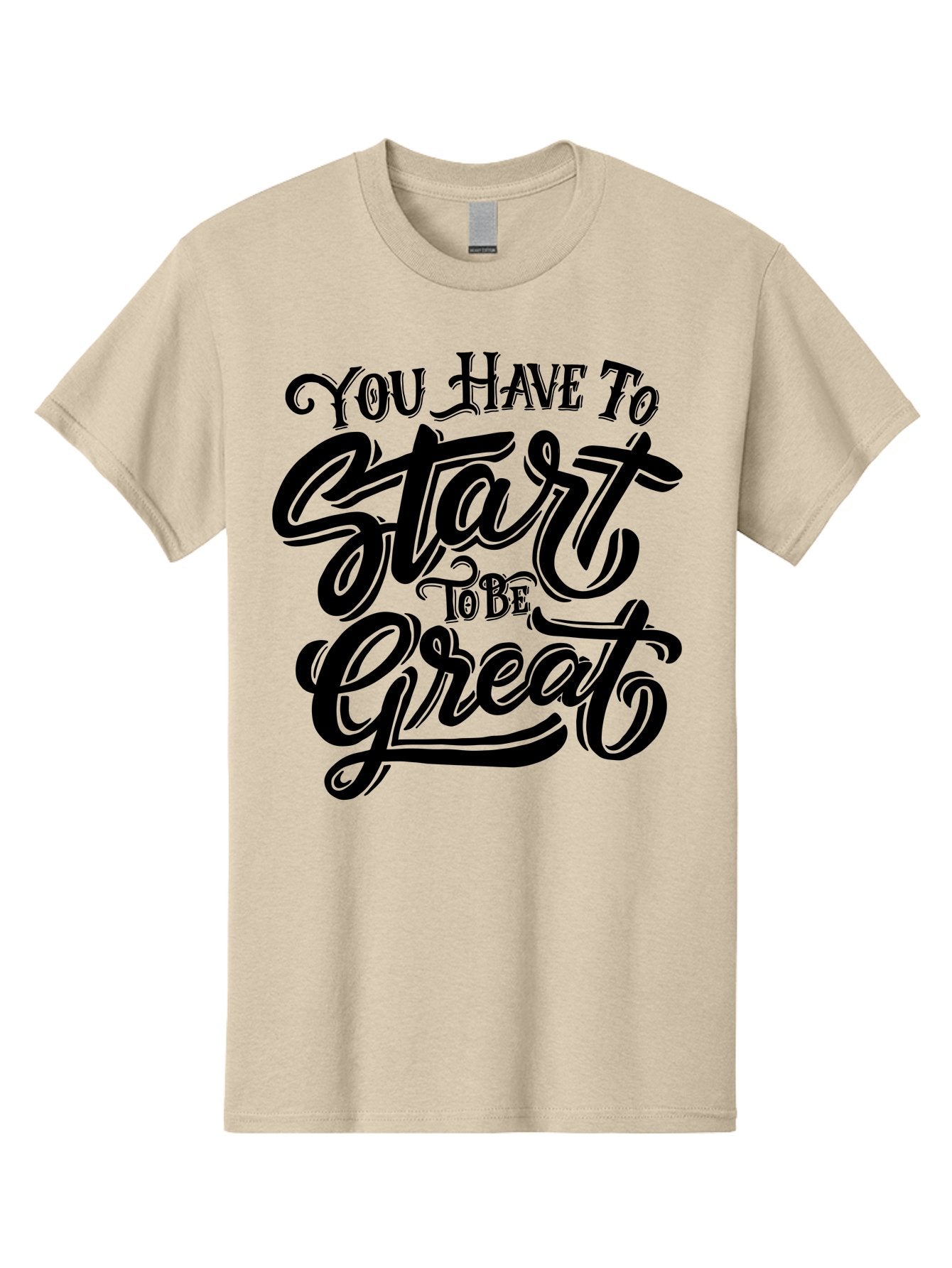 You-Have-To-Start-To-Be-Great-1 Men'S Graphic Tee, 100% Cotton, Comfortable Casual Summer Wear, Machine Washable, Motivational Quote, Inspiration, Success, Positivity, Self-Improvement, Empowerment, You Have To Start To Be Great, Aab255 4
