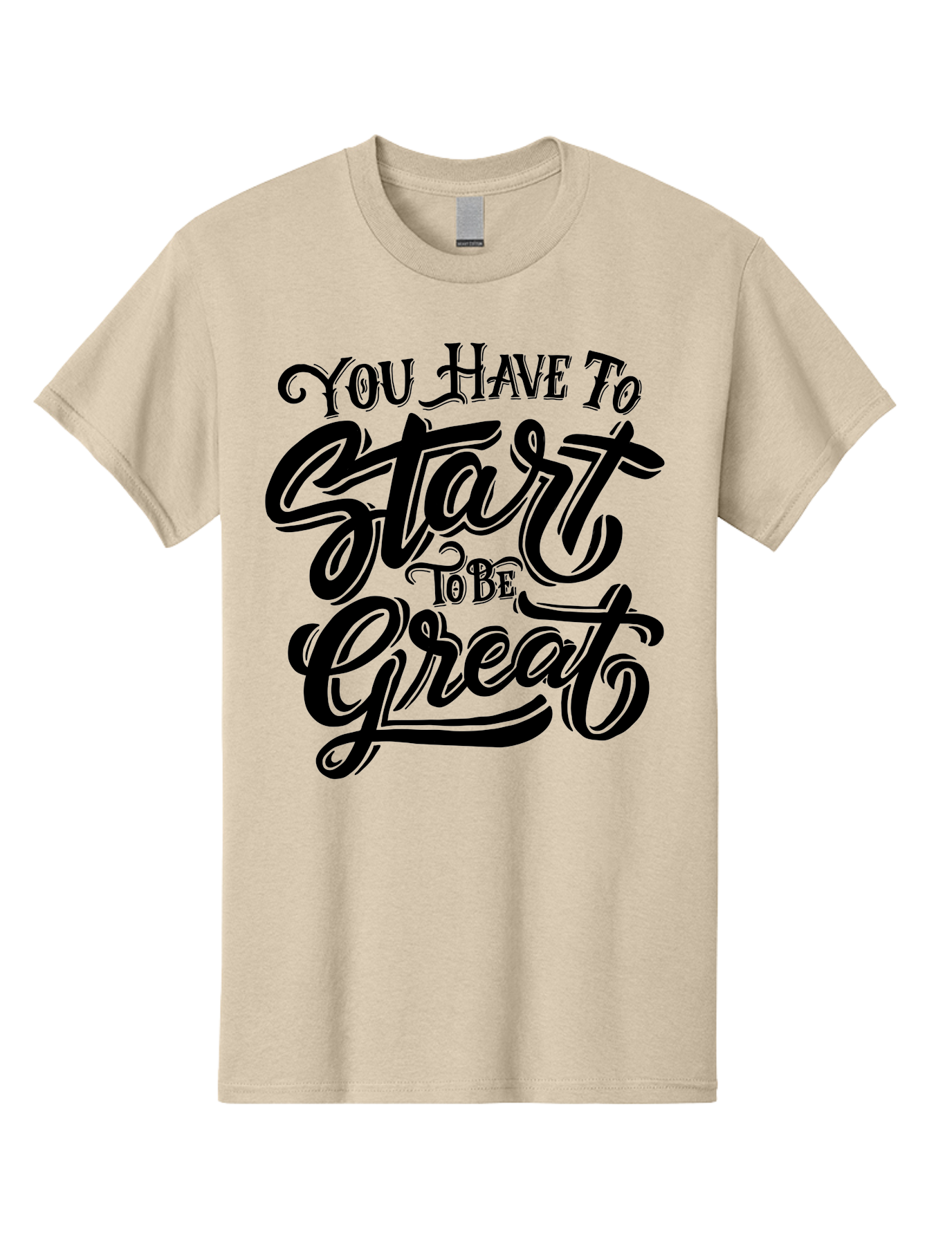 You-Have-To-Start-To-Be-Great-1 Men'S Graphic Tee, 100% Cotton, Comfortable Casual Summer Wear, Machine Washable, Motivational Quote, Inspiration, Success, Positivity, Self-Improvement, Empowerment, You Have To Start To Be Great, Aab255 23