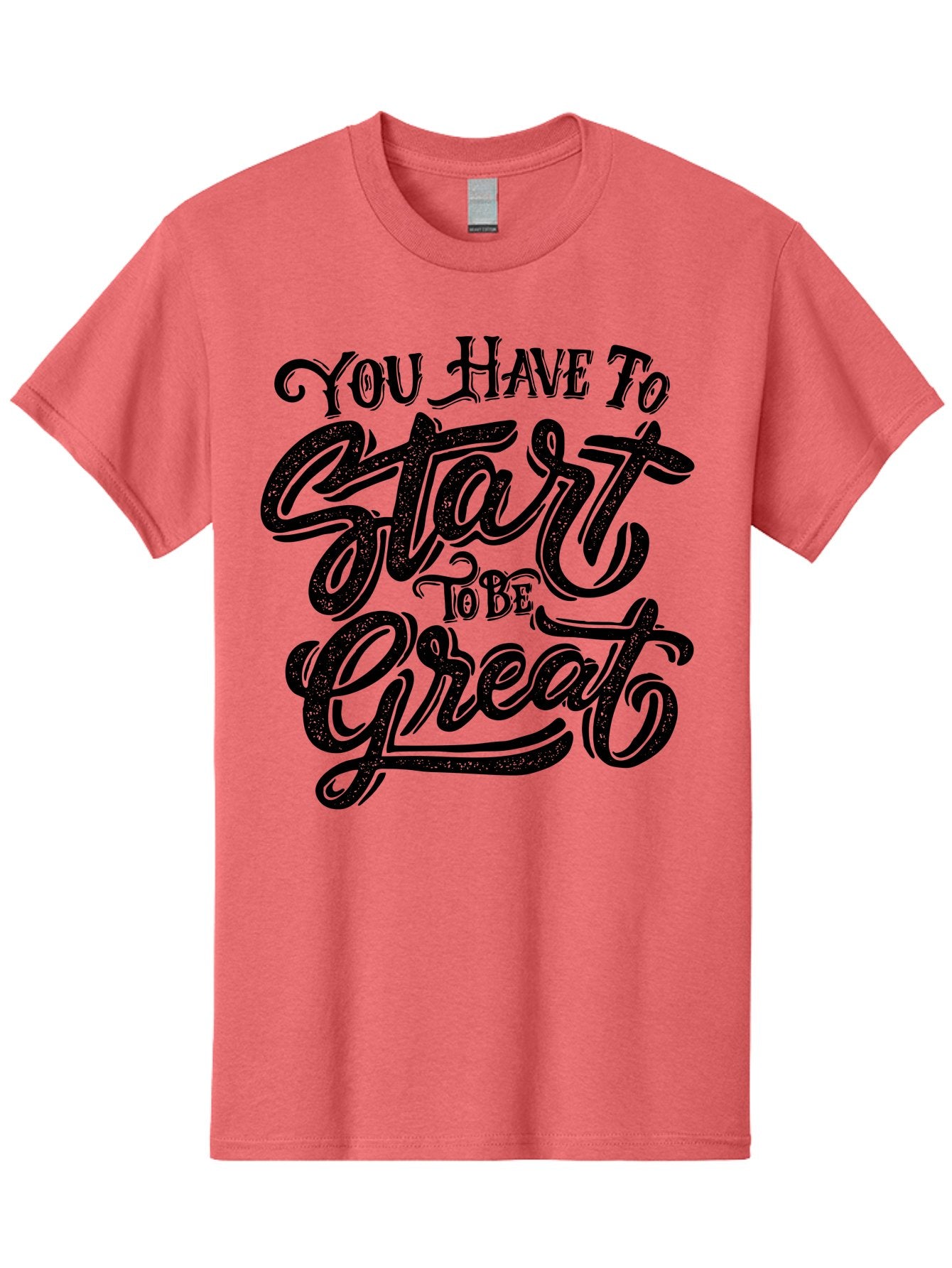 You-Have-To-Start-To-Be-Great Men'S Graphic Tee, 100% Cotton, Comfortable Casual Summer Wear, Machine Washable, Motivational Quote, Inspirational Words, Success Mantra, Achievement Motivation, Positive Affirmation, Great Start, Aab256 12