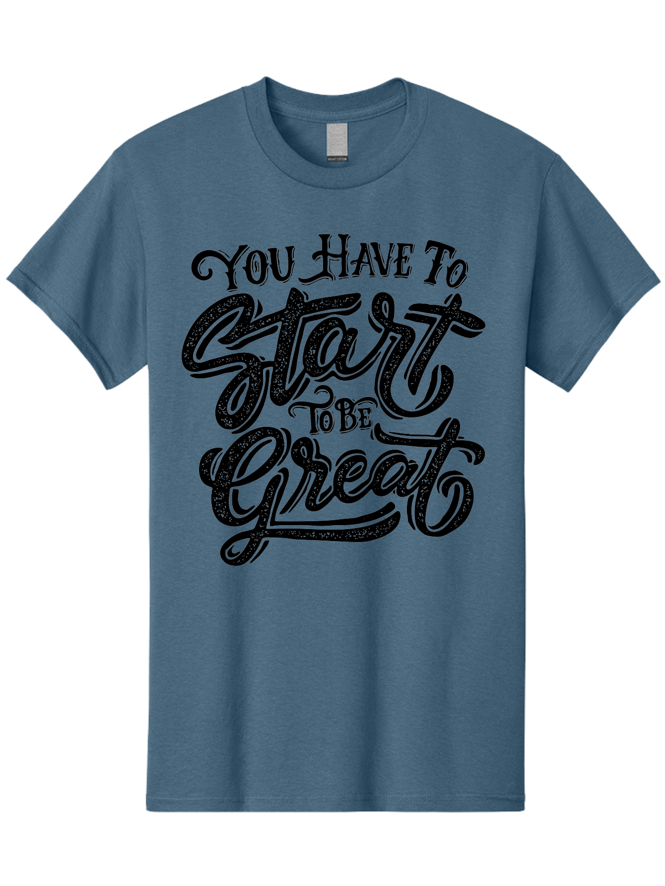 You-Have-To-Start-To-Be-Great Men'S Graphic Tee, 100% Cotton, Comfortable Casual Summer Wear, Machine Washable, Motivational Quote, Inspirational Words, Success Mantra, Achievement Motivation, Positive Affirmation, Great Start, Aab256 15