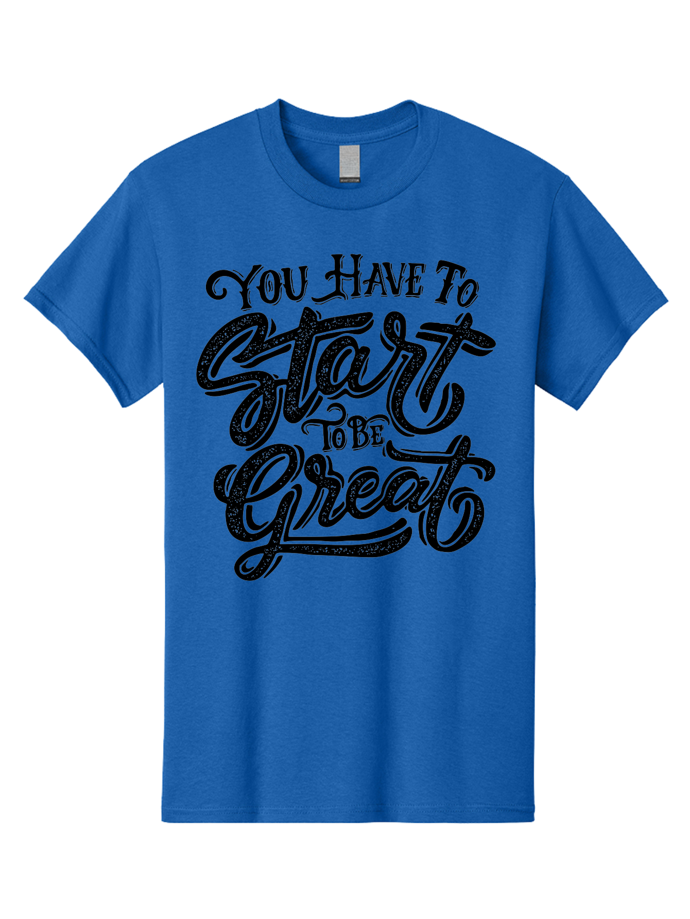 You-Have-To-Start-To-Be-Great Men'S Graphic Tee, 100% Cotton, Comfortable Casual Summer Wear, Machine Washable, Motivational Quote, Inspirational Words, Success Mantra, Achievement Motivation, Positive Affirmation, Great Start, Aab256 23