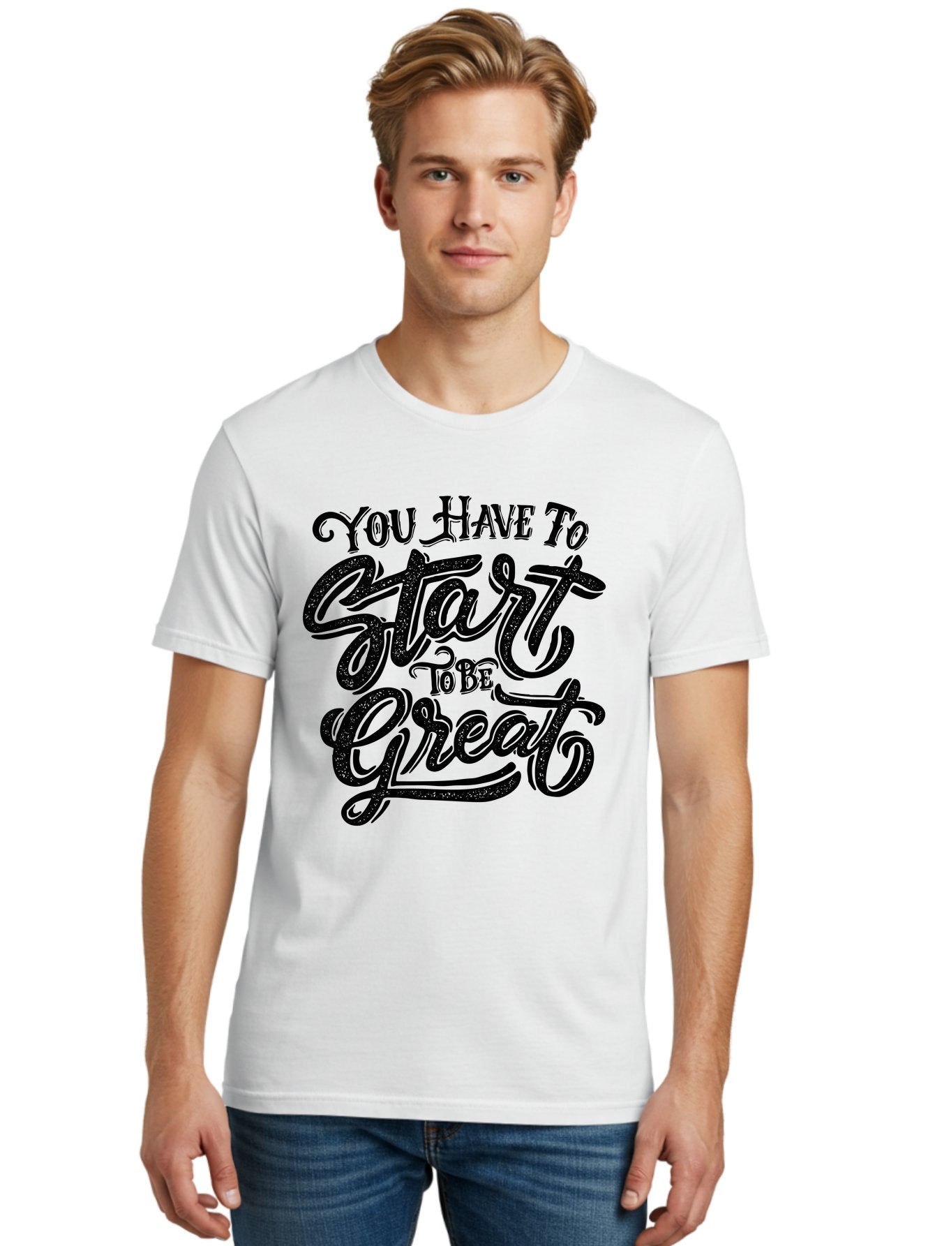 You-Have-To-Start-To-Be-Great Men'S Graphic Tee, 100% Cotton, Comfortable Casual Summer Wear, Machine Washable, Motivational Quote, Inspirational Words, Success Mantra, Achievement Motivation, Positive Affirmation, Great Start, Aab256 16
