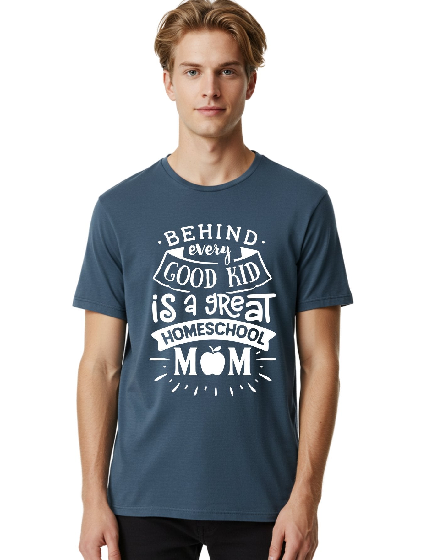 Behind-Every-Good-Kid-1 Men'S Graphic Tee, 100% Cotton, Comfortable Casual Summer Wear, Machine Washable, Homeschool Mom Appreciation, Proud Parent, Education Support, Homeschooling Journey, Dedicated Mother, Behind Every Good Kid Aab313 17