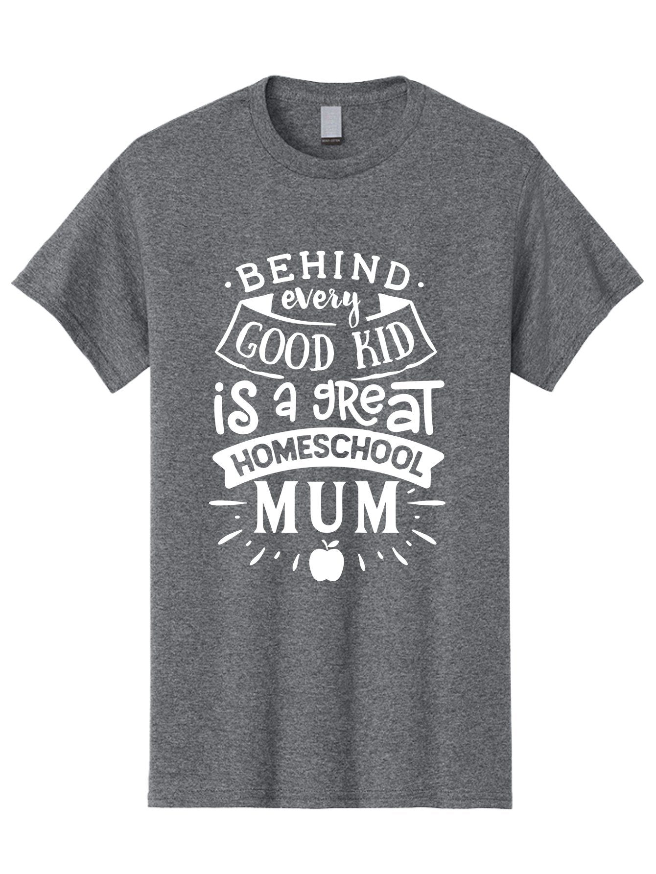 Behind-Every-Good-Kid-Is-A-Great-Homeschool-Mum-1 Men'S Graphic Tee, 100% Cotton, Comfortable Casual Summer Wear, Machine Washable, Homeschool Mum Appreciation, Parenting Quote, Educational Support, Motherhood Tribute, Aab316