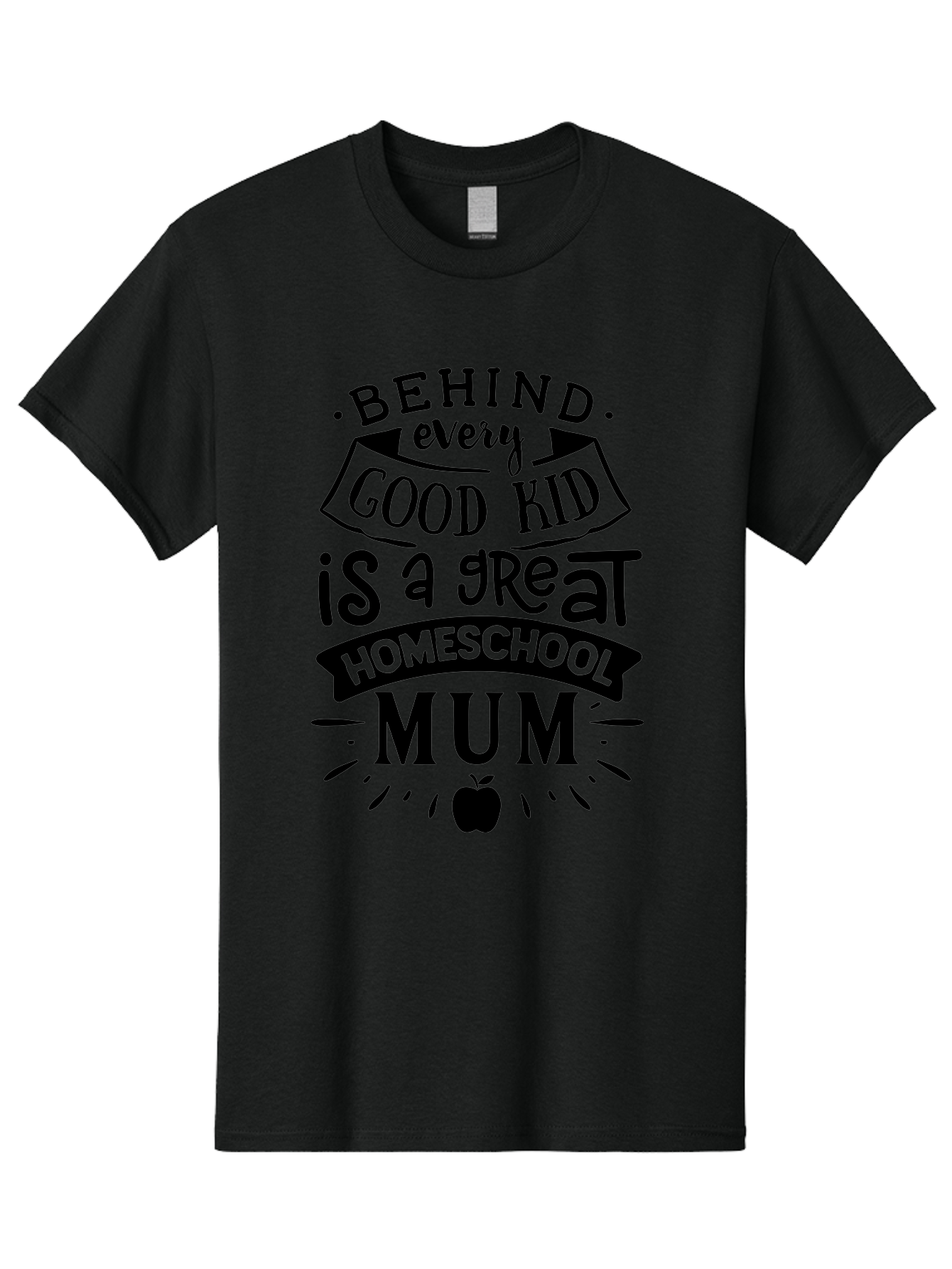 Behind-Every-Good-Kid-Is-A-Great-Homeschool-Mum Men'S Graphic Tee, 100% Cotton, Comfortable Casual Summer Wear, Machine Washable, Homeschooling Mom, Proud Parent, Education Support, Homeschooling Quote, Positive Affirmation, Apple Symbol, Aab318