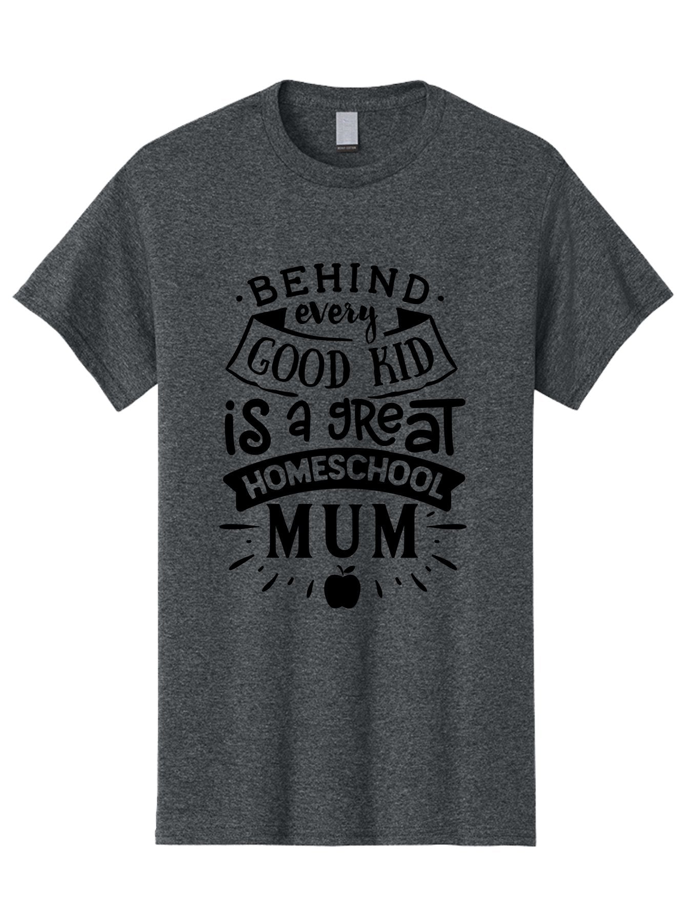 Behind-Every-Good-Kid-Is-A-Great-Homeschool-Mum Men'S Graphic Tee, 100% Cotton, Comfortable Casual Summer Wear, Machine Washable, Homeschooling Mom, Proud Parent, Education Support, Homeschooling Quote, Positive Affirmation, Apple Symbol, Aab318 5