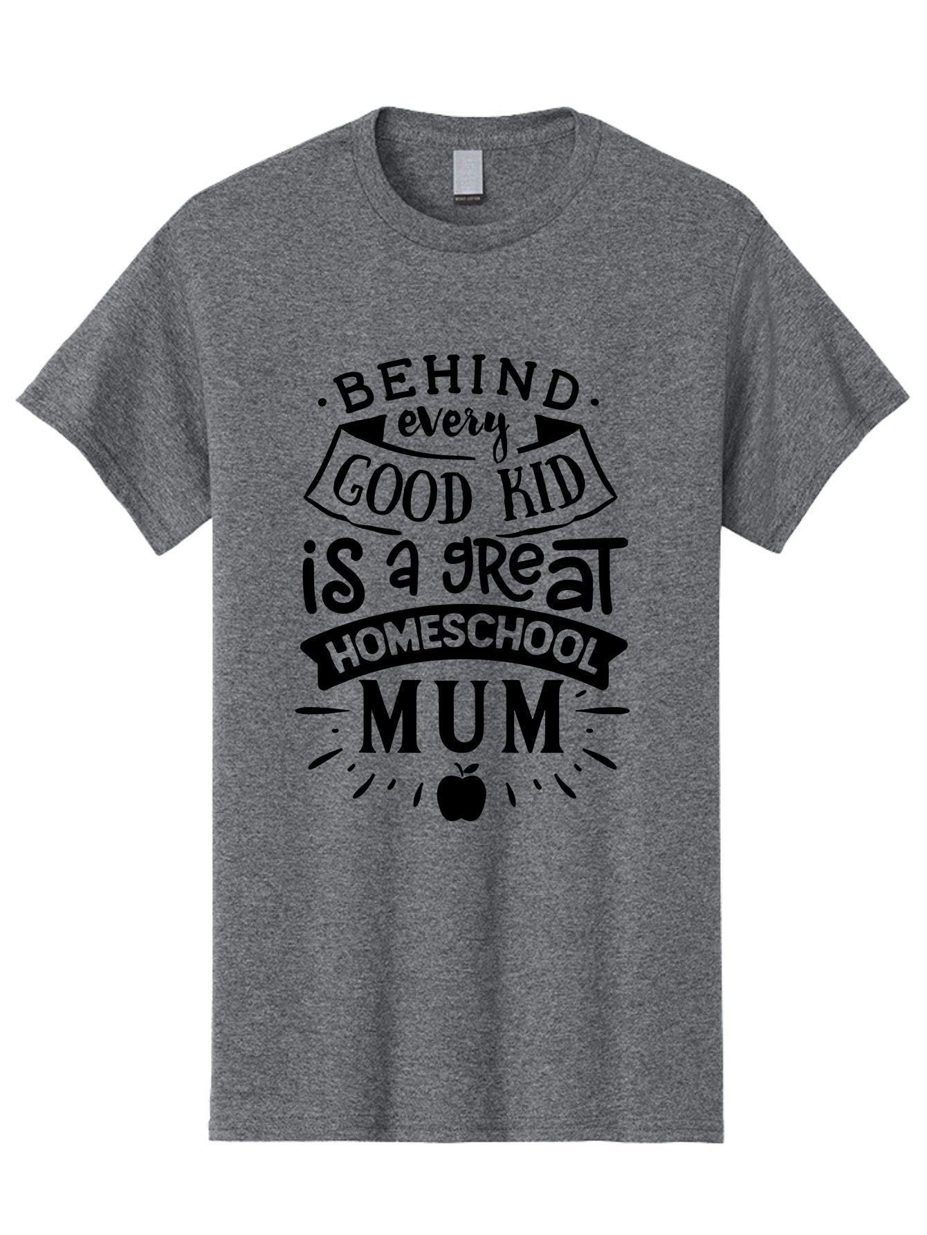 Behind-Every-Good-Kid-Is-A-Great-Homeschool-Mum Men'S Graphic Tee, 100% Cotton, Comfortable Casual Summer Wear, Machine Washable, Homeschooling Mom, Proud Parent, Education Support, Homeschooling Quote, Positive Affirmation, Apple Symbol, Aab318 6
