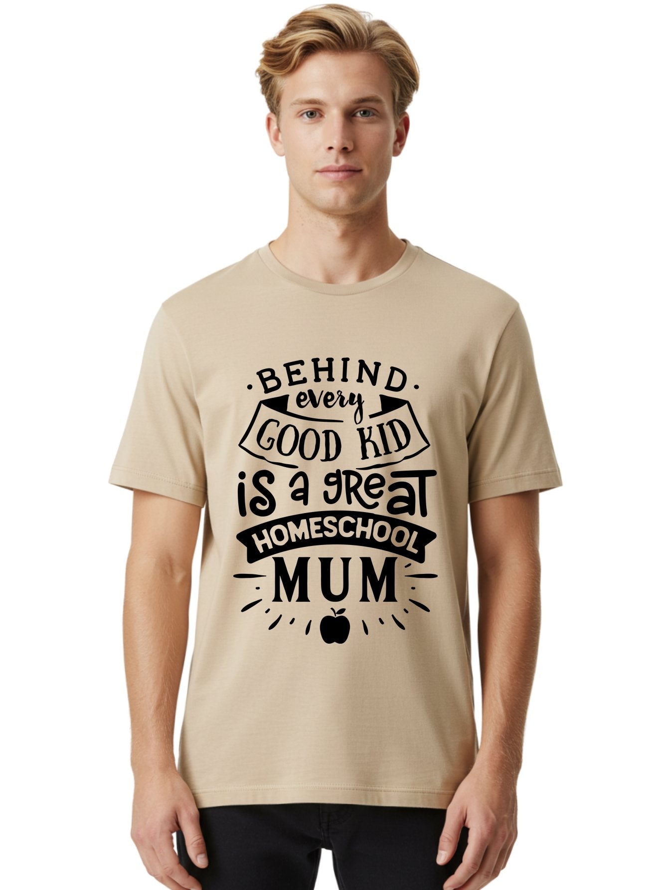 Behind-Every-Good-Kid-Is-A-Great-Homeschool-Mum Men'S Graphic Tee, 100% Cotton, Comfortable Casual Summer Wear, Machine Washable, Homeschooling Mom, Proud Parent, Education Support, Homeschooling Quote, Positive Affirmation, Apple Symbol, Aab318 26