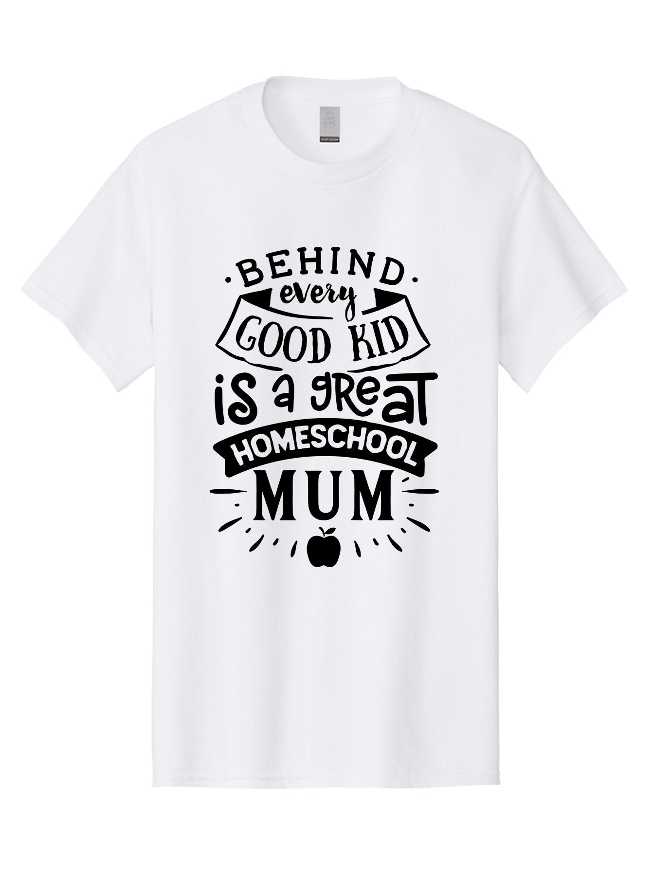 Behind-Every-Good-Kid-Is-A-Great-Homeschool-Mum Men'S Graphic Tee, 100% Cotton, Comfortable Casual Summer Wear, Machine Washable, Homeschooling Mom, Proud Parent, Education Support, Homeschooling Quote, Positive Affirmation, Apple Symbol, Aab318 3