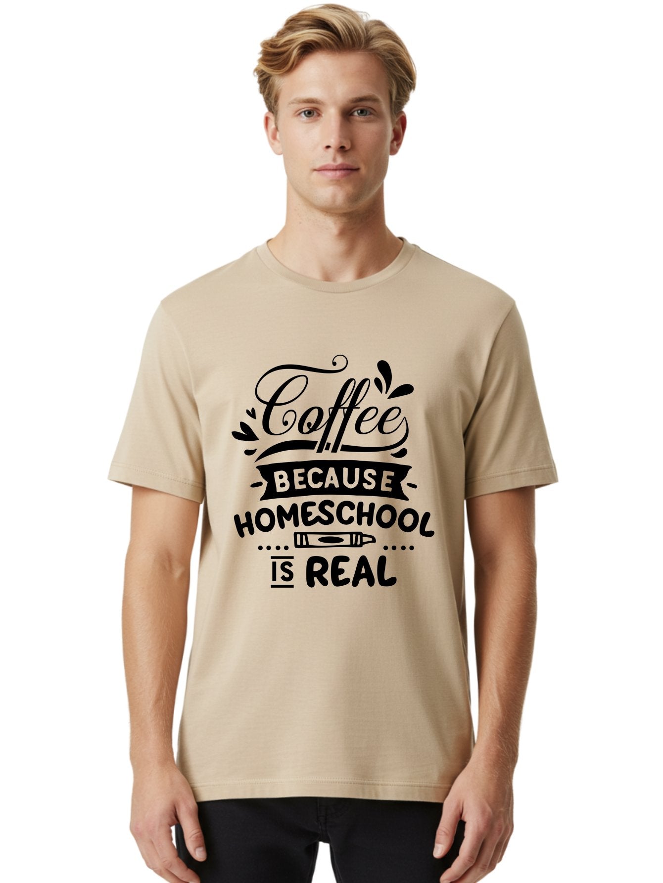 Coffee-Because-Homeschool-Is-Real Men'S Graphic Tee, 100% Cotton, Comfortable Casual Summer Wear, Machine Washable, Homeschooling Humor, Coffee Humor, Funny Quote, Homeschool Mom Quote, Coffee Lover Gift, Teacher Gift, Classroom Humor, Aab325 19