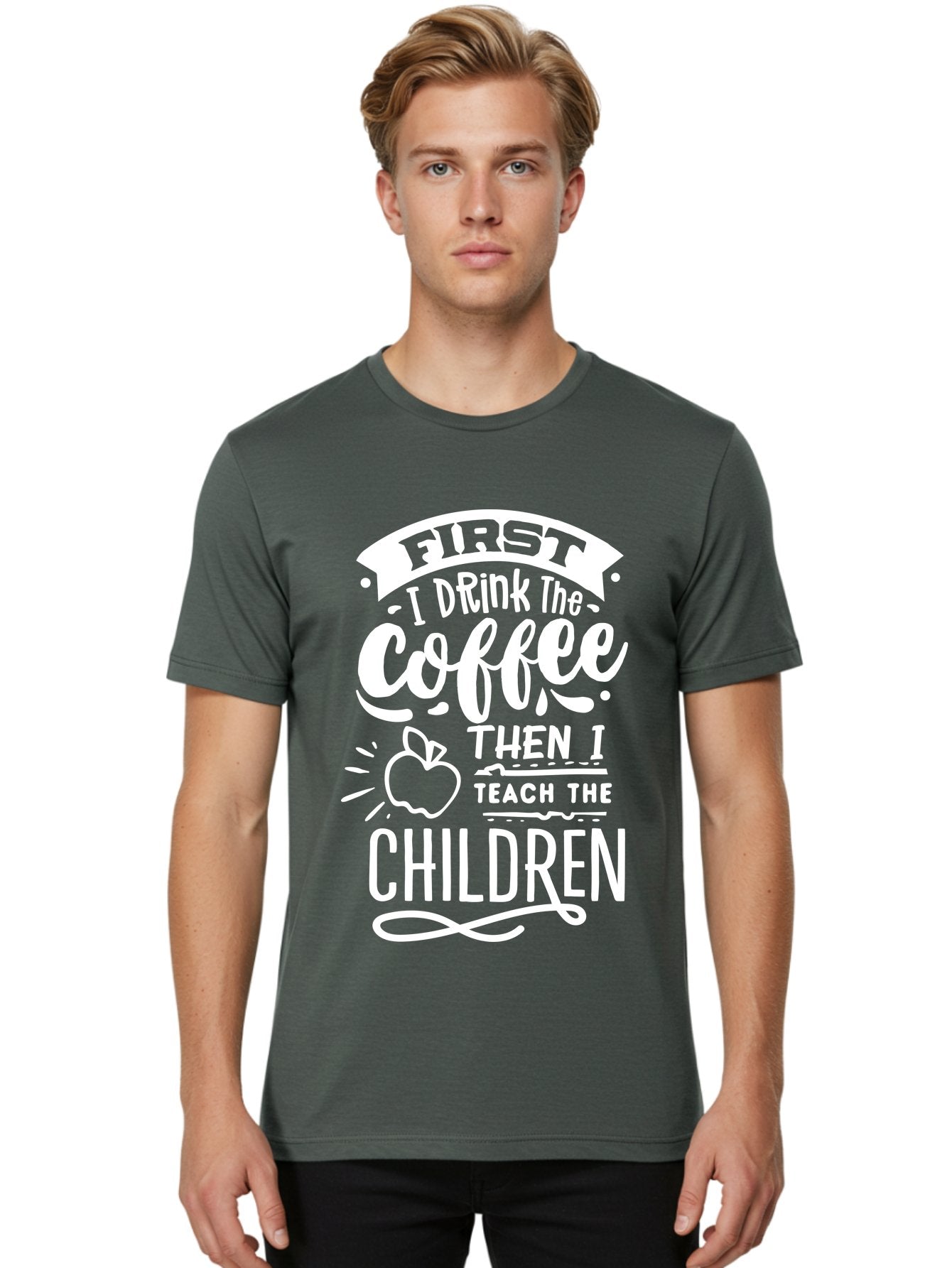 First-I-Drink-Coffee-Then-I-Teach-Children Men'S Graphic Tee, 100% Cotton, Comfortable Casual Summer Wear, Machine Washable, Funny Teacher Quotes, Coffee Lover, Teaching Humor, Education Profession, Morning Motivation, Apple Illustration, Aab330 30