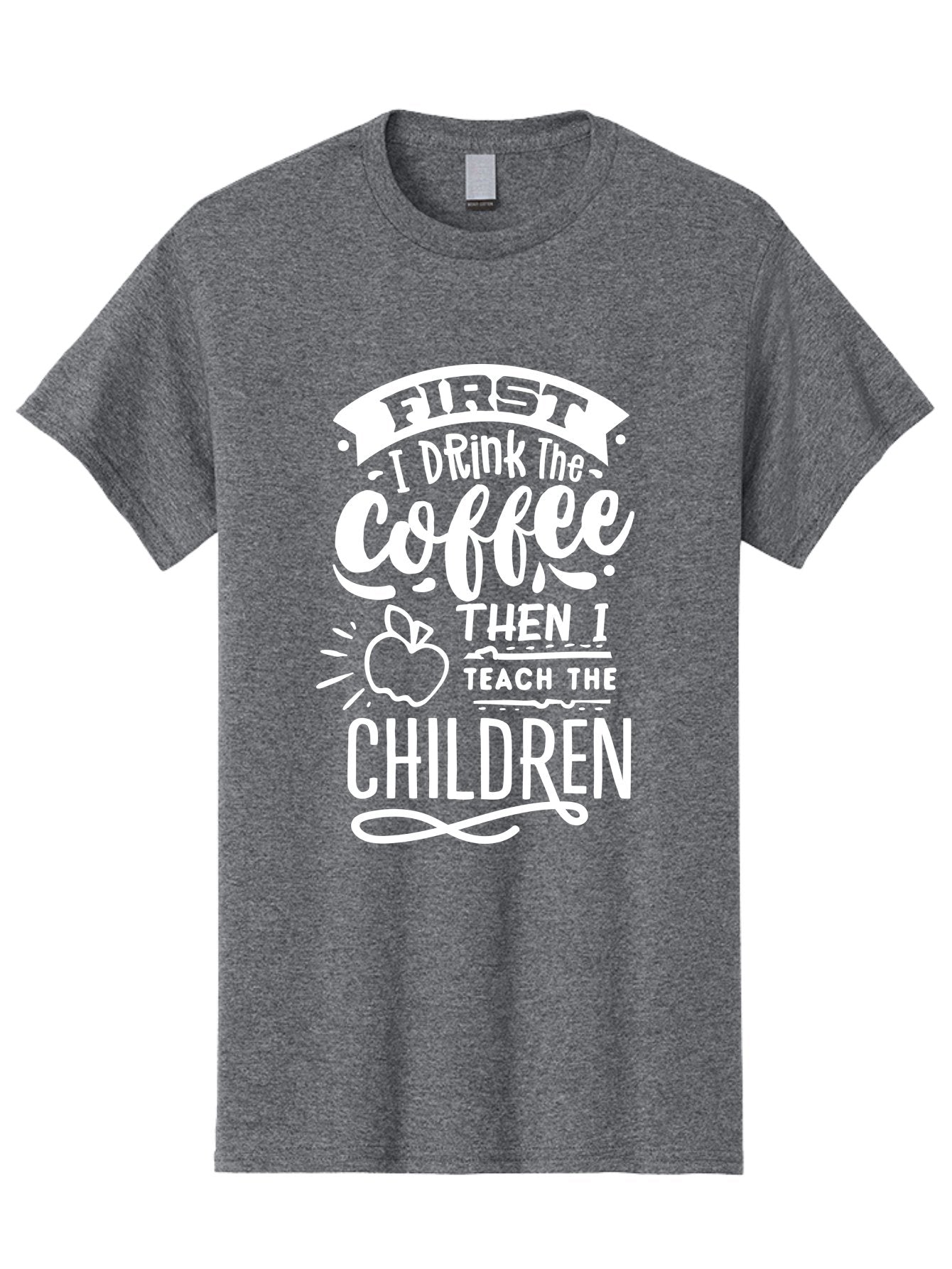 First-I-Drink-Coffee-Then-I-Teach-Children Men'S Graphic Tee, 100% Cotton, Comfortable Casual Summer Wear, Machine Washable, Funny Teacher Quotes, Coffee Lover, Teaching Humor, Education Profession, Morning Motivation, Apple Illustration, Aab330 8