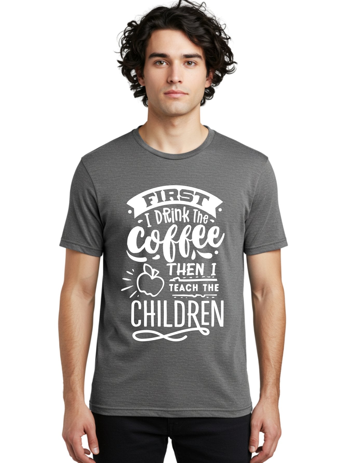 First-I-Drink-Coffee-Then-I-Teach-Children Men'S Graphic Tee, 100% Cotton, Comfortable Casual Summer Wear, Machine Washable, Funny Teacher Quotes, Coffee Lover, Teaching Humor, Education Profession, Morning Motivation, Apple Illustration, Aab330 25