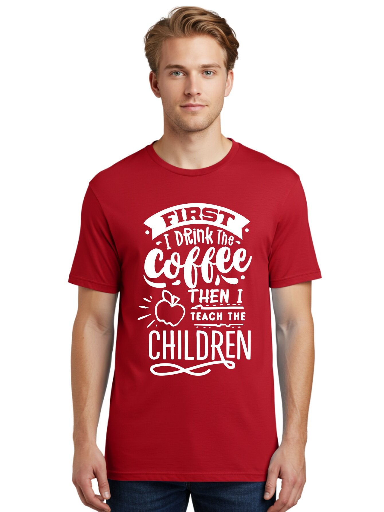 First-I-Drink-Coffee-Then-I-Teach-Children Men'S Graphic Tee, 100% Cotton, Comfortable Casual Summer Wear, Machine Washable, Funny Teacher Quotes, Coffee Lover, Teaching Humor, Education Profession, Morning Motivation, Apple Illustration, Aab330 27