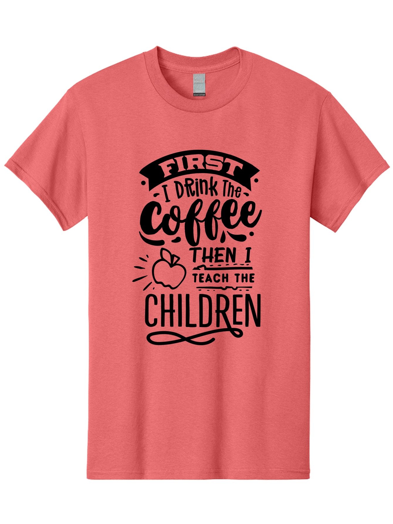 First-I-Drink-The-Coffee-Then-I-Teach-The-Children Men'S Graphic Tee, 100% Cotton, Comfortable Casual Summer Wear, Machine Washable, Coffee Quote, Teacher Humor, Funny Teacher, Coffee Lover, Teaching Profession, Educator Quote, Aab331 3