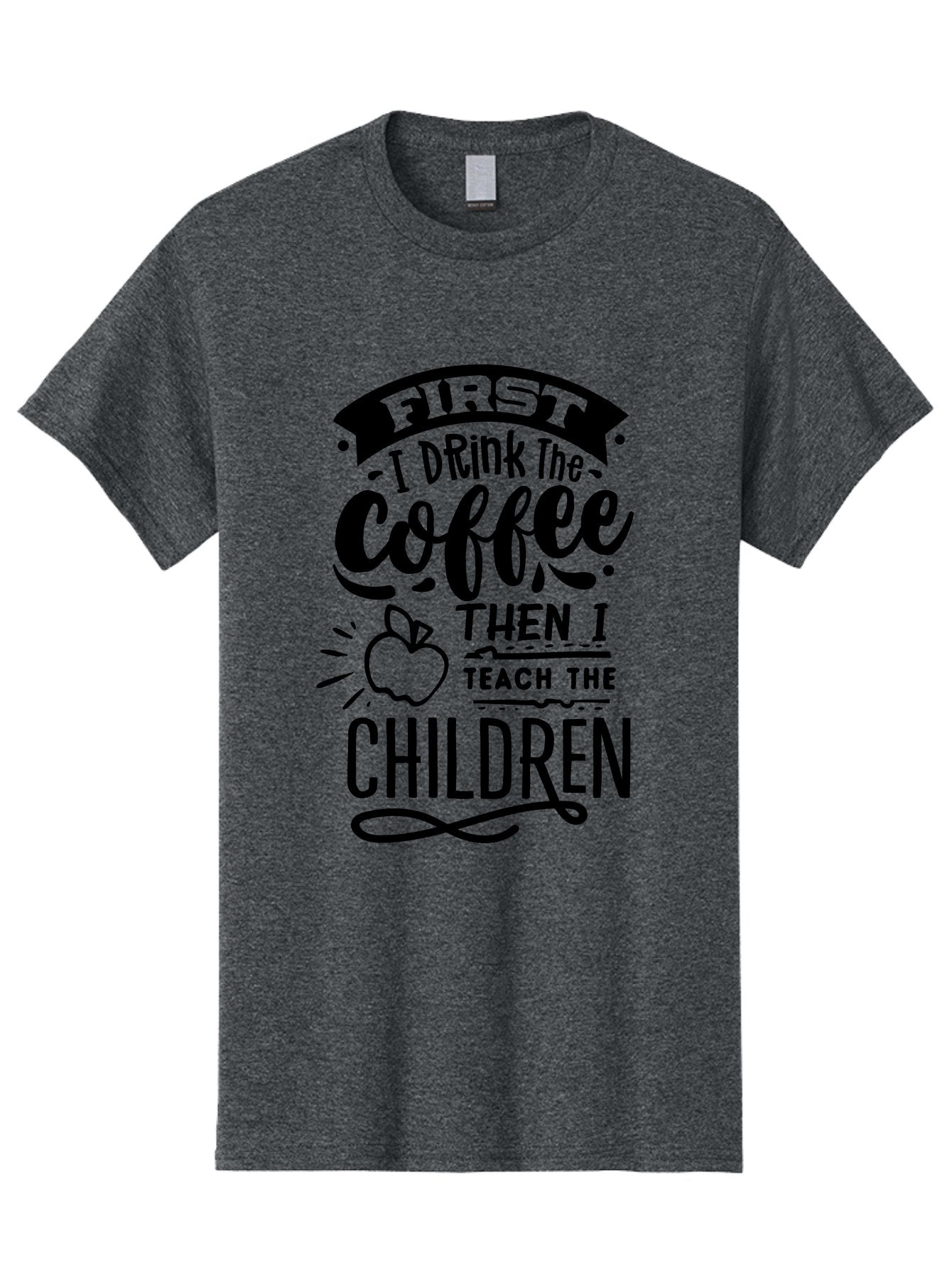 First-I-Drink-The-Coffee-Then-I-Teach-The-Children Men'S Graphic Tee, 100% Cotton, Comfortable Casual Summer Wear, Machine Washable, Coffee Quote, Teacher Humor, Funny Teacher, Coffee Lover, Teaching Profession, Educator Quote, Aab331 6