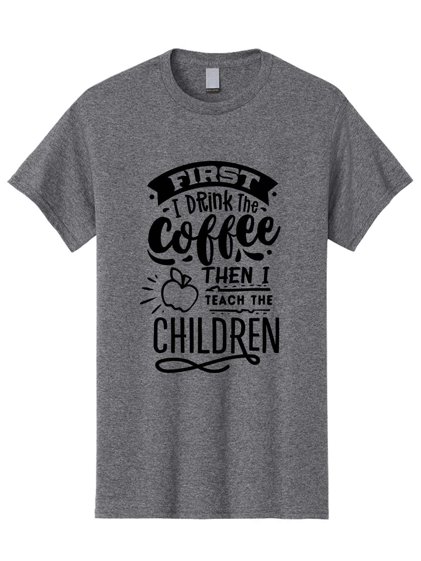 First-I-Drink-The-Coffee-Then-I-Teach-The-Children Men'S Graphic Tee, 100% Cotton, Comfortable Casual Summer Wear, Machine Washable, Coffee Quote, Teacher Humor, Funny Teacher, Coffee Lover, Teaching Profession, Educator Quote, Aab331 12