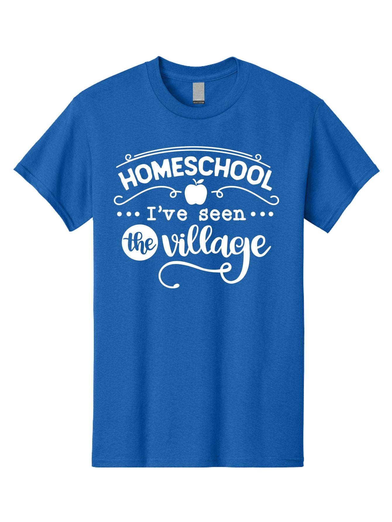 Homeschool-I-Ve-Seen-The-Village-1 Men'S Graphic Tee, 100% Cotton, Comfortable Casual Summer Wear, Machine Washable, Homeschool, Village, Inspirational Quote, Apple Symbol, Education, Learning, Alternative Schooling, Personalized Learning, Aab342 13