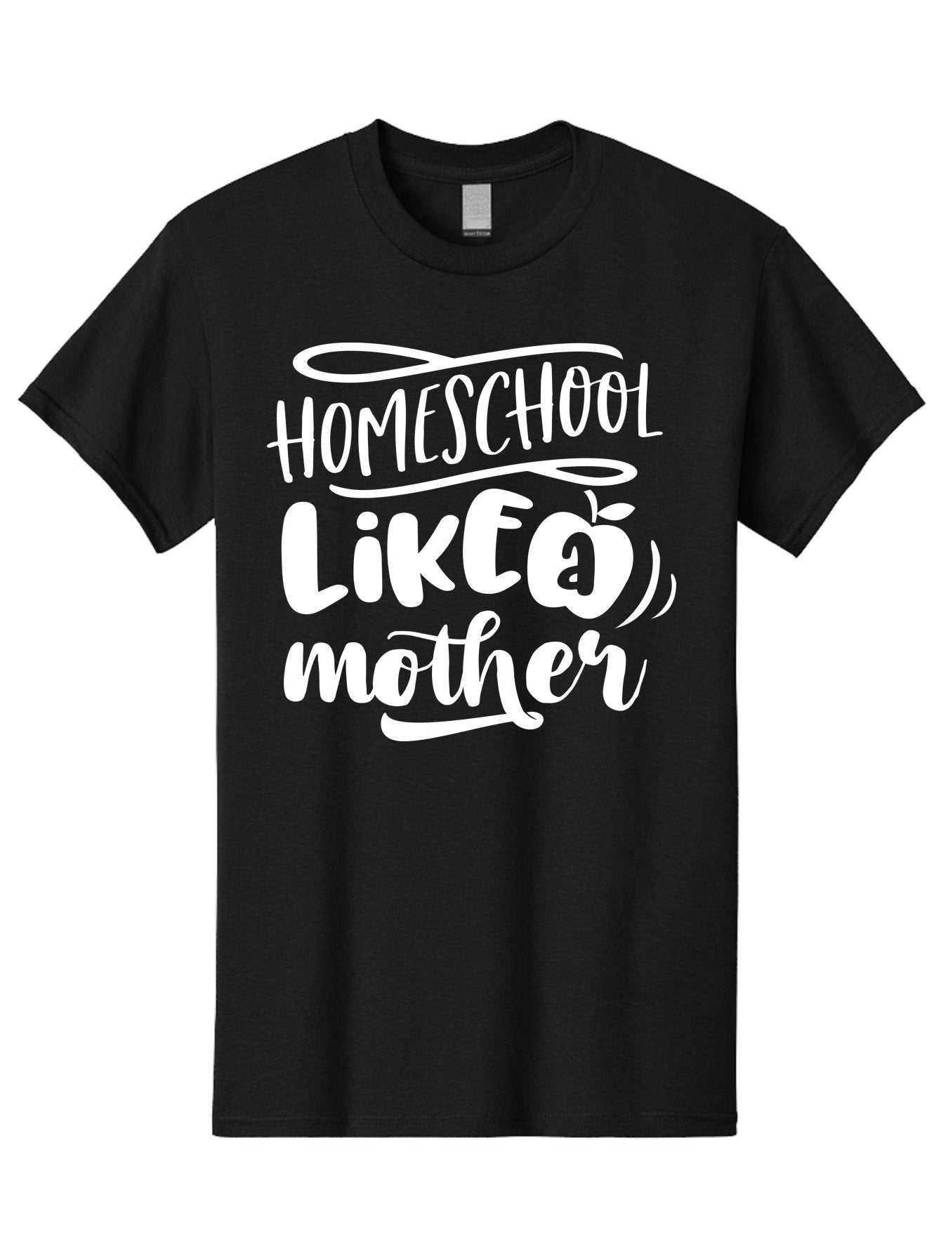 Homeschool-Like-A-Mother-1 Men'S Graphic Tee, 100% Cotton, Comfortable Casual Summer Wear, Machine Washable, Homeschool, Home Schooling, Motherhood, Education, Parenting, Quote, Inspirational Saying, Apple Symbol, Funny Text Aab360 8