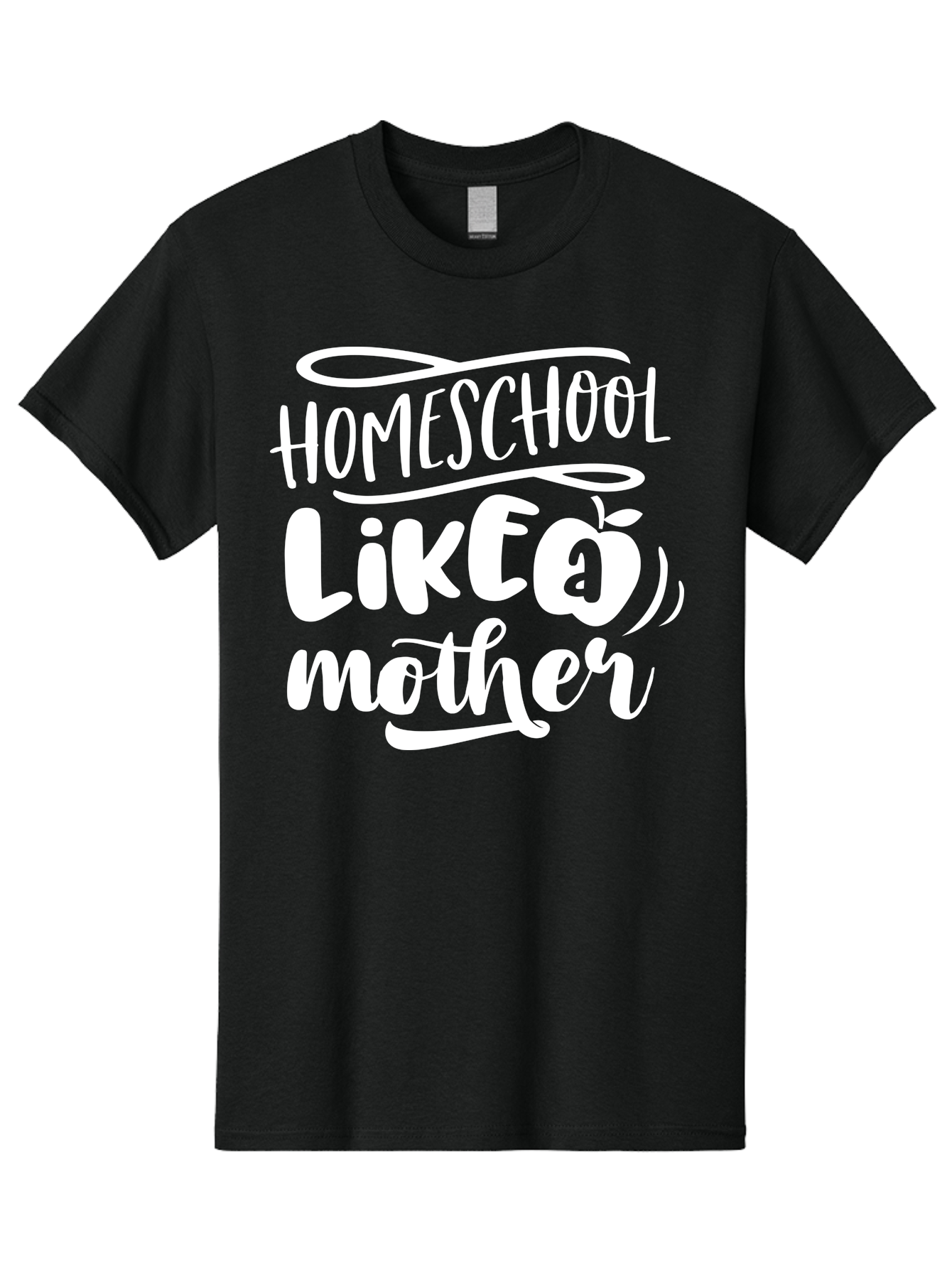 Homeschool-Like-A-Mother-1 Men'S Graphic Tee, 100% Cotton, Comfortable Casual Summer Wear, Machine Washable, Homeschool, Home Schooling, Motherhood, Education, Parenting, Quote, Inspirational Saying, Apple Symbol, Funny Text Aab360