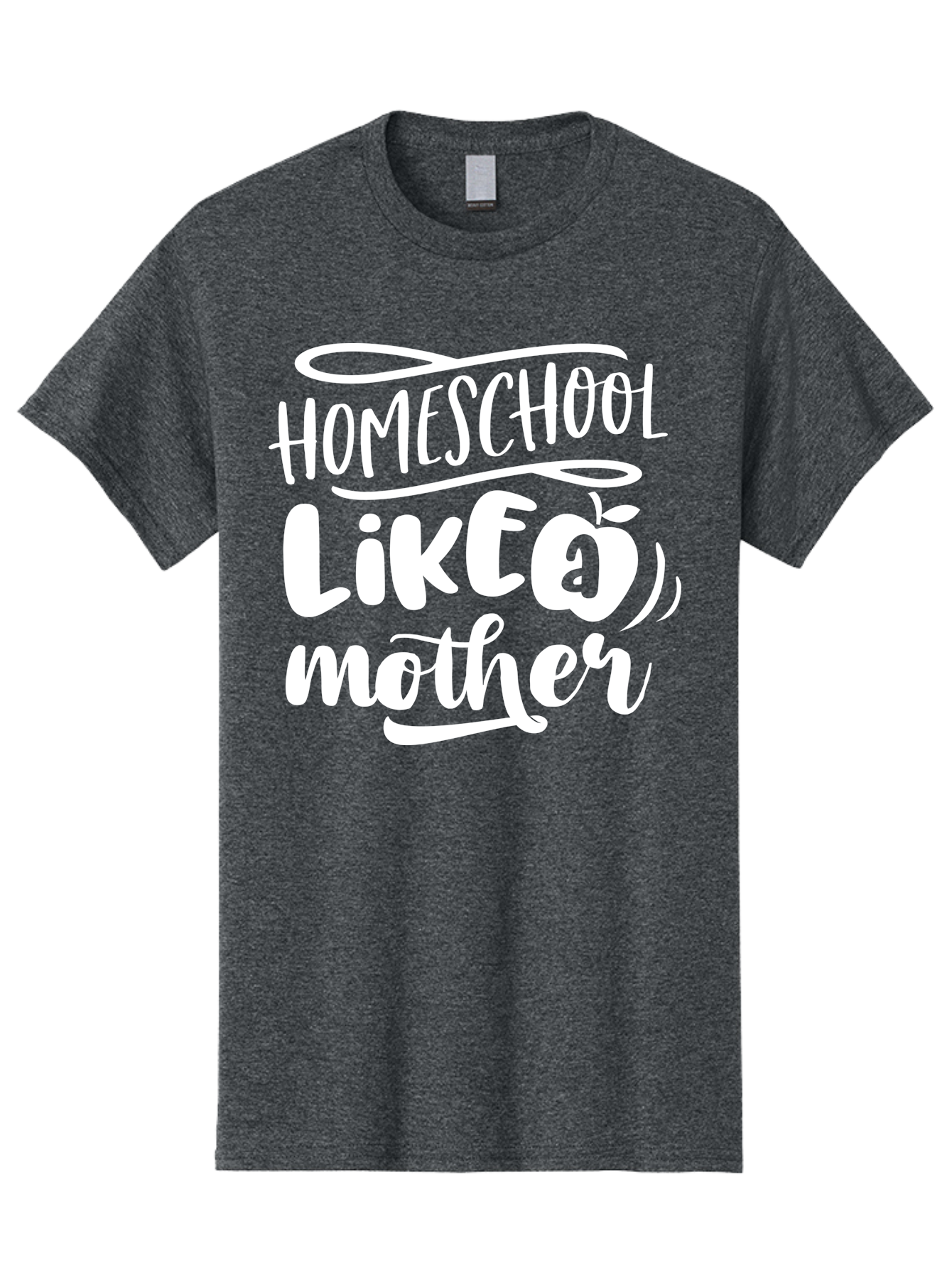 Homeschool-Like-A-Mother-1 Men'S Graphic Tee, 100% Cotton, Comfortable Casual Summer Wear, Machine Washable, Homeschool, Home Schooling, Motherhood, Education, Parenting, Quote, Inspirational Saying, Apple Symbol, Funny Text Aab360