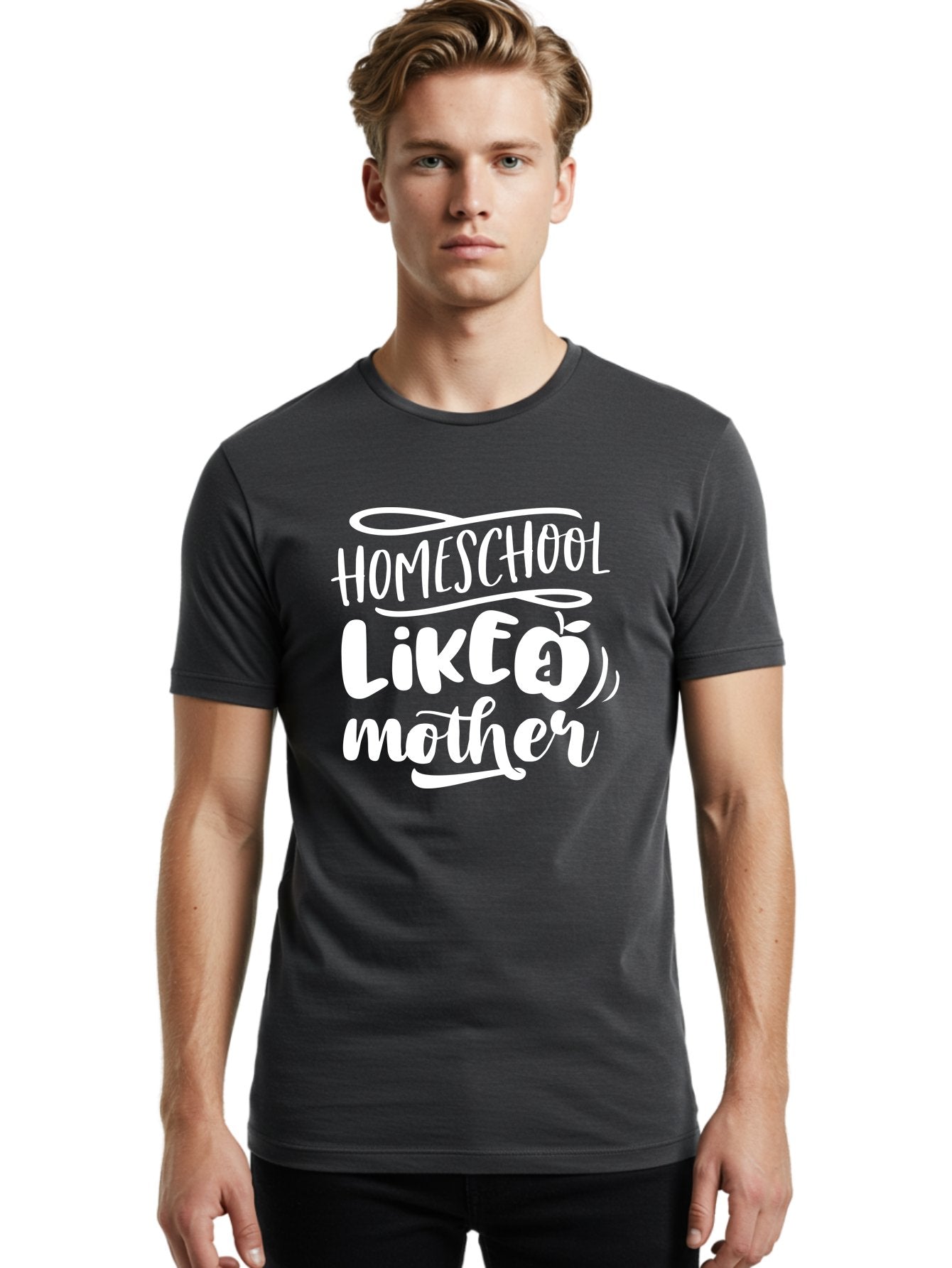 Homeschool-Like-A-Mother-1 Men'S Graphic Tee, 100% Cotton, Comfortable Casual Summer Wear, Machine Washable, Homeschool, Home Schooling, Motherhood, Education, Parenting, Quote, Inspirational Saying, Apple Symbol, Funny Text Aab360 30
