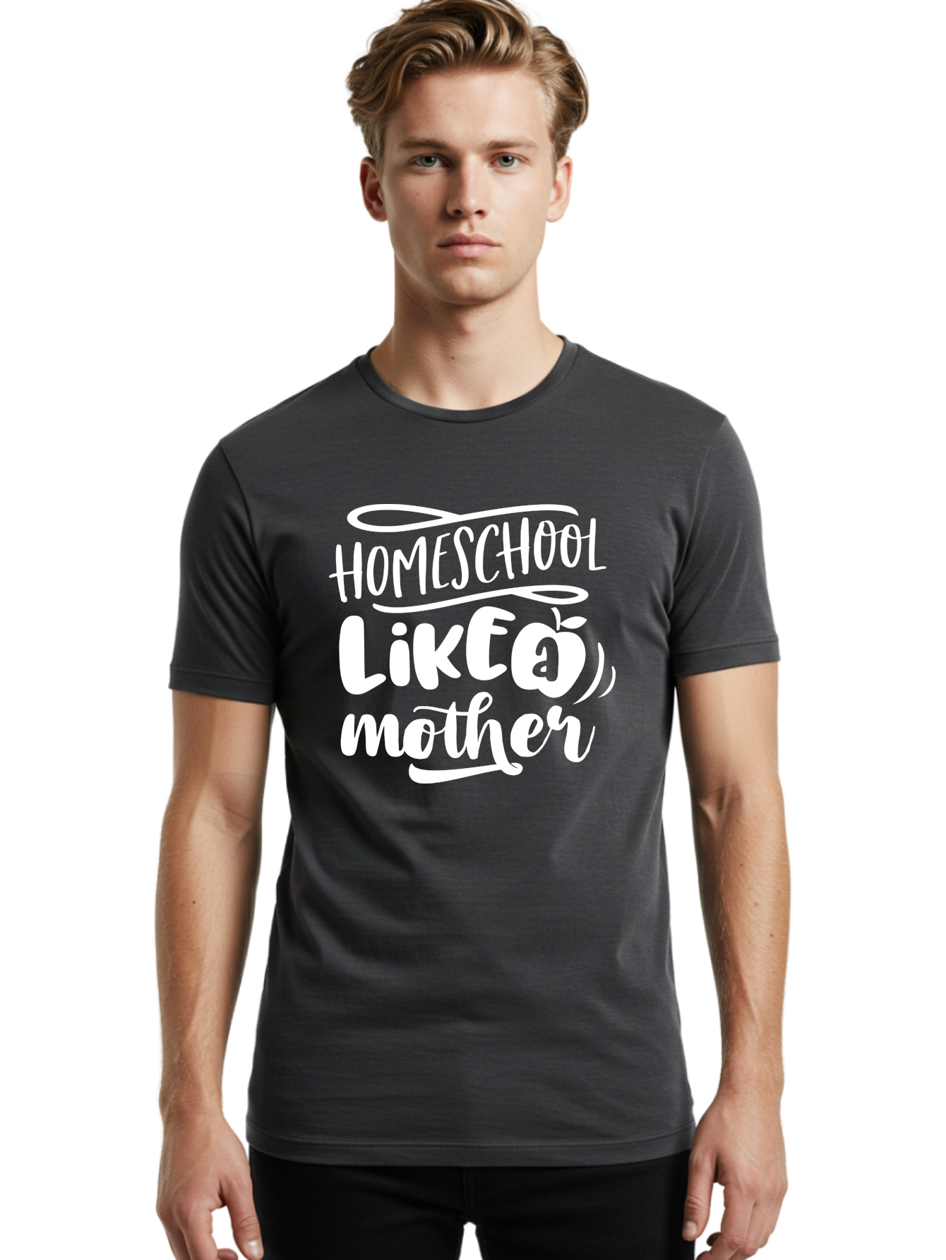 Homeschool-Like-A-Mother-1 Men'S Graphic Tee, 100% Cotton, Comfortable Casual Summer Wear, Machine Washable, Homeschool, Home Schooling, Motherhood, Education, Parenting, Quote, Inspirational Saying, Apple Symbol, Funny Text Aab360