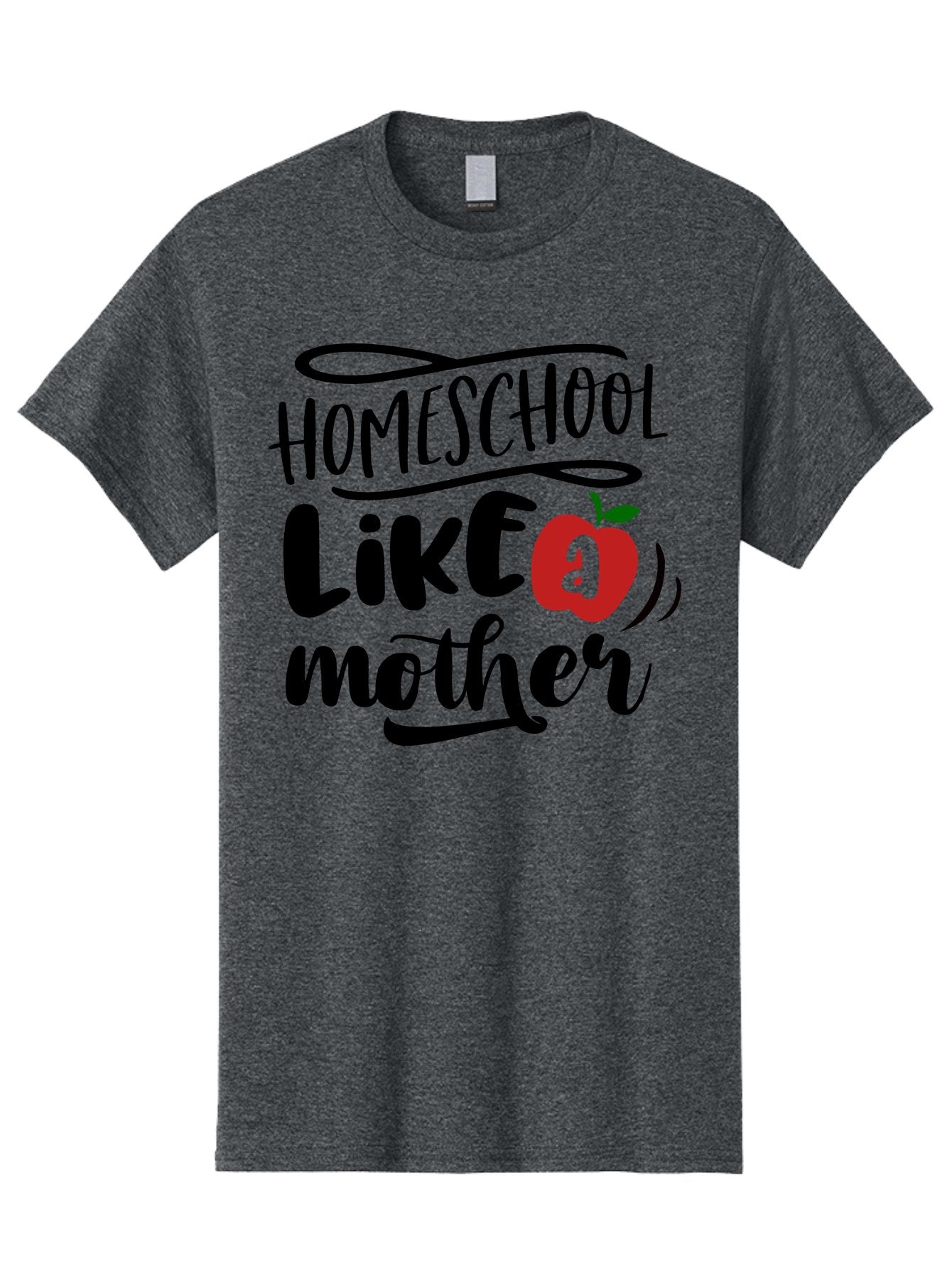 Homeschool-Like-A-Mother-2 Men'S Graphic Tee, 100% Cotton, Comfortable Casual Summer Wear, Machine Washable, Homeschooling, Homeschool Mom, Motherhood, Apple, Education, Learning, Parenting, Funny Quote, Homeschool Quote Aab361