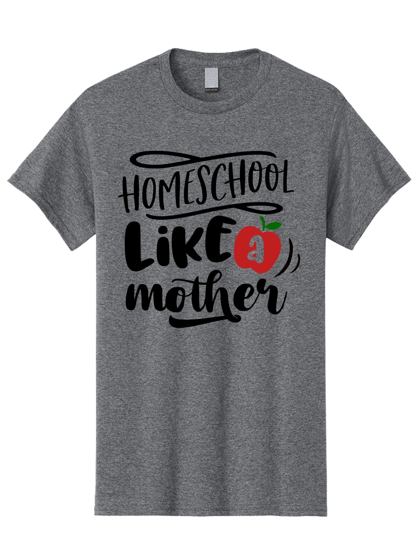 Homeschool-Like-A-Mother-2 Men'S Graphic Tee, 100% Cotton, Comfortable Casual Summer Wear, Machine Washable, Homeschooling, Homeschool Mom, Motherhood, Apple, Education, Learning, Parenting, Funny Quote, Homeschool Quote Aab361 6