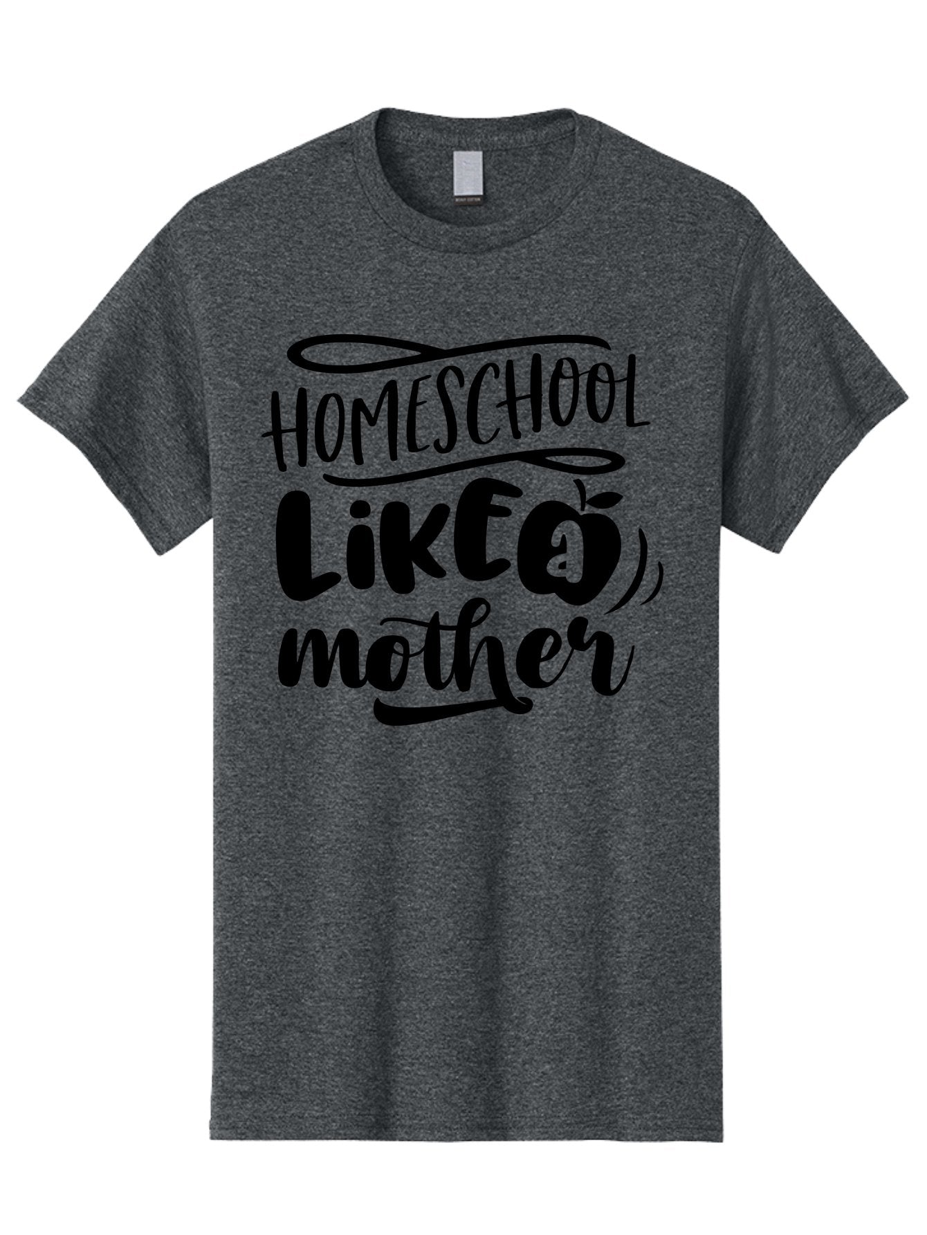 Homeschool-Like-A-Mother Men'S Graphic Tee, 100% Cotton, Comfortable Casual Summer Wear, Machine Washable, Homeschooling, Motherhood, Education At Home, Parenting, Homeschool Mom, Funny Quote, Apple Theme, Inspirational Quote, Aab362 7