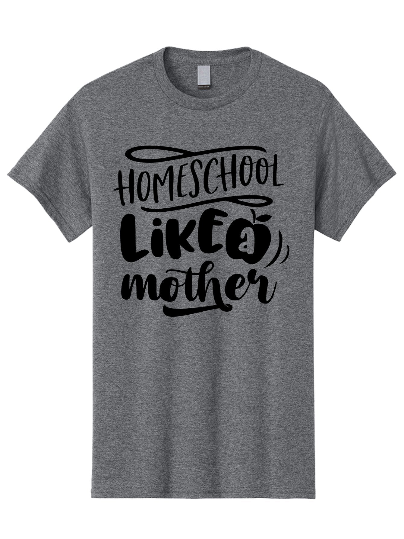 Homeschool-Like-A-Mother Men'S Graphic Tee, 100% Cotton, Comfortable Casual Summer Wear, Machine Washable, Homeschooling, Motherhood, Education At Home, Parenting, Homeschool Mom, Funny Quote, Apple Theme, Inspirational Quote, Aab362 5