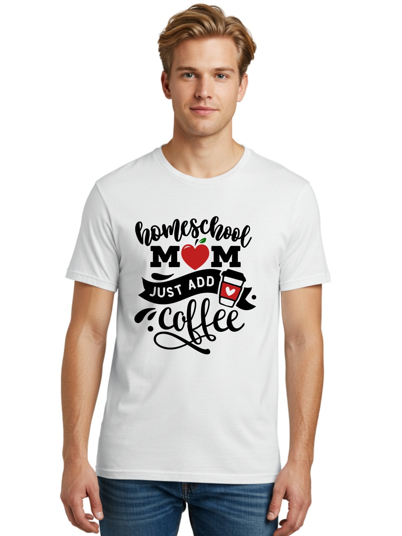 Homeschool-Mom-Just-Add-Coffee-2 Men'S Graphic Tee, 100% Cotton, Comfortable Casual Summer Wear, Machine Washable, Homeschool Mom, Coffee Lover, Motherhood, Homeschooling, Mom Life, Coffee Addiction, Funny Quote, Motherhood Quote, Love Heart, Aab371 21