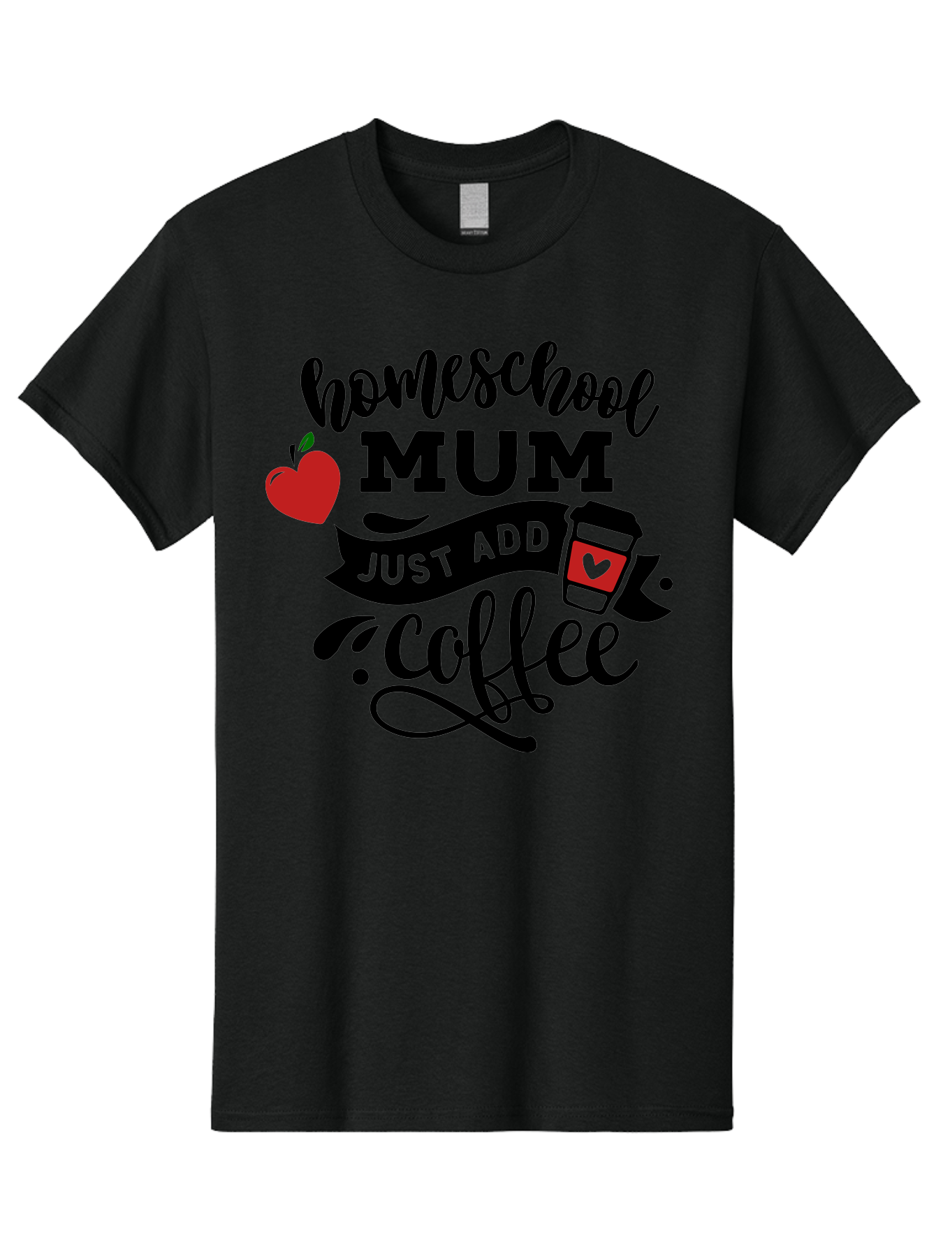 Homeschool-Mum-Just-Add-Coffee-1 Men'S Graphic Tee, 100% Cotton, Comfortable Casual Summer Wear, Machine Washable, Homeschool Mum, Coffee Lover, Homeschooling, Parenting, Coffee Cup, Apple, Education, Humor Aab388 19