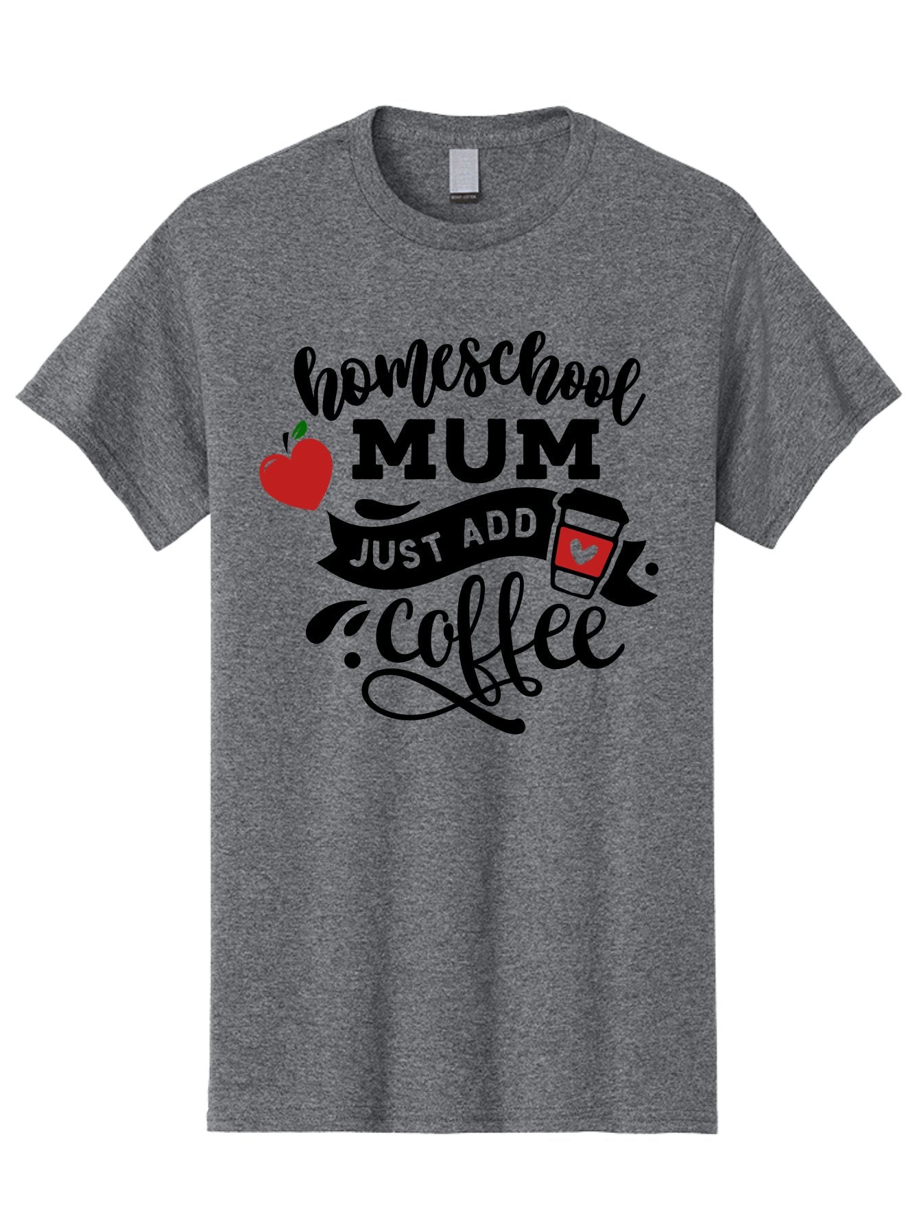 Homeschool-Mum-Just-Add-Coffee-1 Men'S Graphic Tee, 100% Cotton, Comfortable Casual Summer Wear, Machine Washable, Homeschool Mum, Coffee Lover, Homeschooling, Parenting, Coffee Cup, Apple, Education, Humor Aab388 15