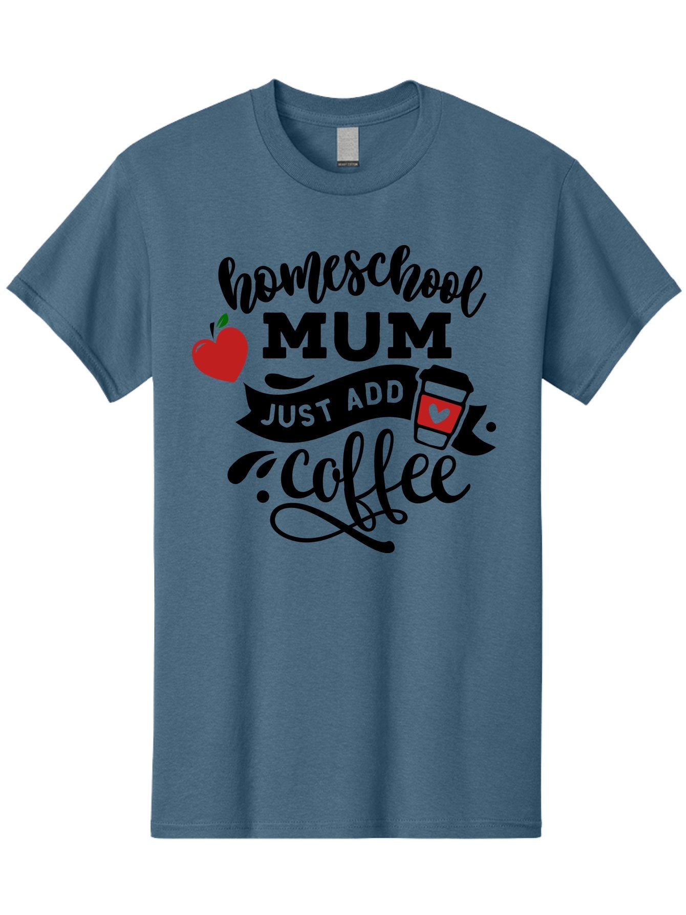 Homeschool-Mum-Just-Add-Coffee-1 Men'S Graphic Tee, 100% Cotton, Comfortable Casual Summer Wear, Machine Washable, Homeschool Mum, Coffee Lover, Homeschooling, Parenting, Coffee Cup, Apple, Education, Humor Aab388 13