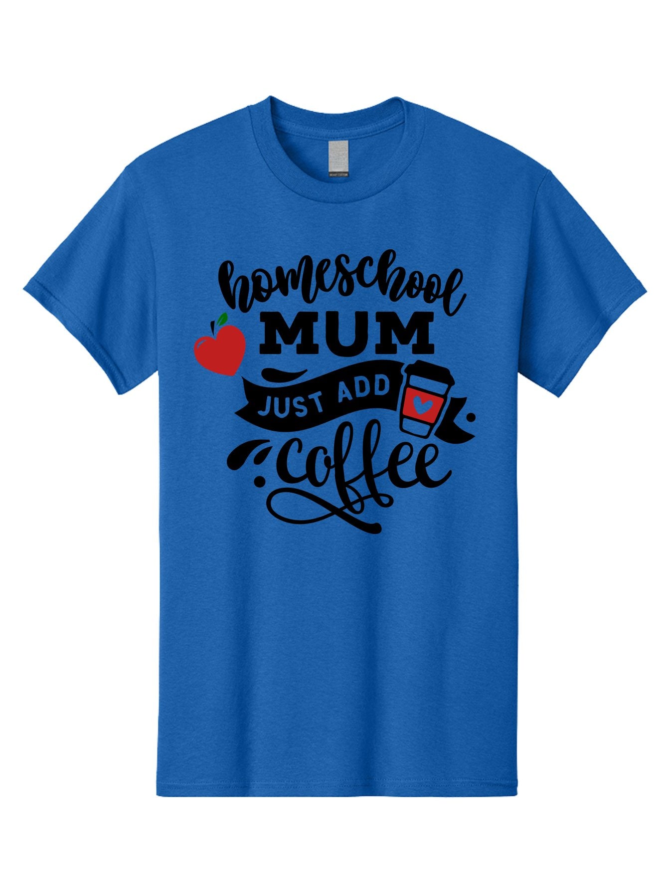 Homeschool-Mum-Just-Add-Coffee-1 Men'S Graphic Tee, 100% Cotton, Comfortable Casual Summer Wear, Machine Washable, Homeschool Mum, Coffee Lover, Homeschooling, Parenting, Coffee Cup, Apple, Education, Humor Aab388