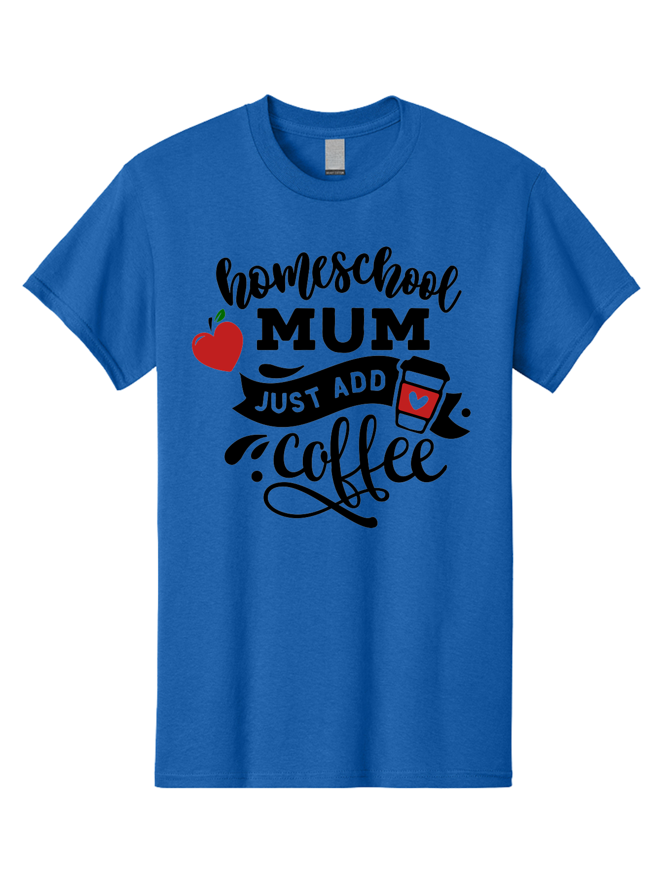 Homeschool-Mum-Just-Add-Coffee-1 Men'S Graphic Tee, 100% Cotton, Comfortable Casual Summer Wear, Machine Washable, Homeschool Mum, Coffee Lover, Homeschooling, Parenting, Coffee Cup, Apple, Education, Humor Aab388 21