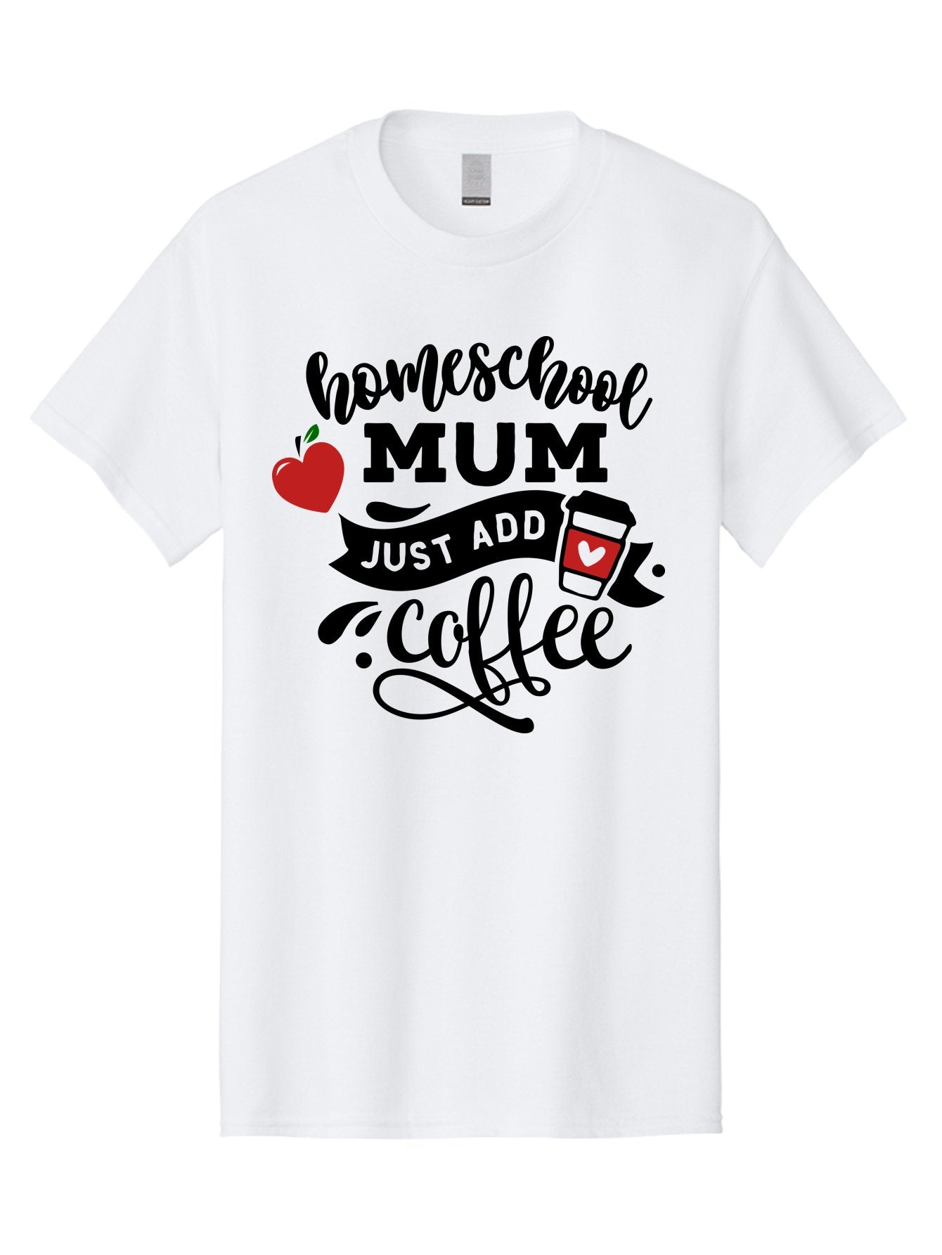 Homeschool-Mum-Just-Add-Coffee-1 Men'S Graphic Tee, 100% Cotton, Comfortable Casual Summer Wear, Machine Washable, Homeschool Mum, Coffee Lover, Homeschooling, Parenting, Coffee Cup, Apple, Education, Humor Aab388 12